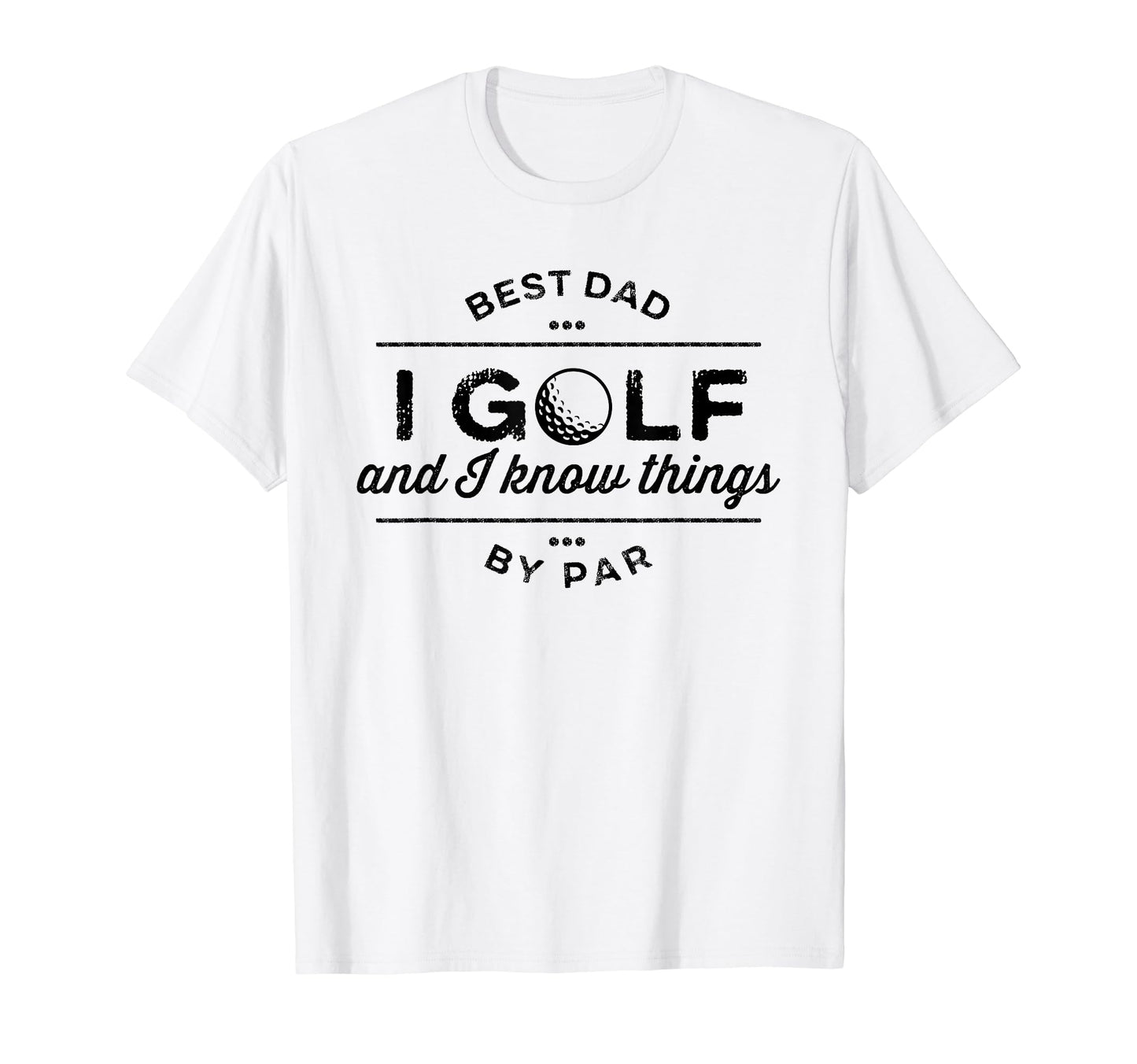 I Golf And I Know Things Fathers Day T-Shirt - Aesthetic Graphic Unisex - T-Shirt, Sweatshirt, Hoodie