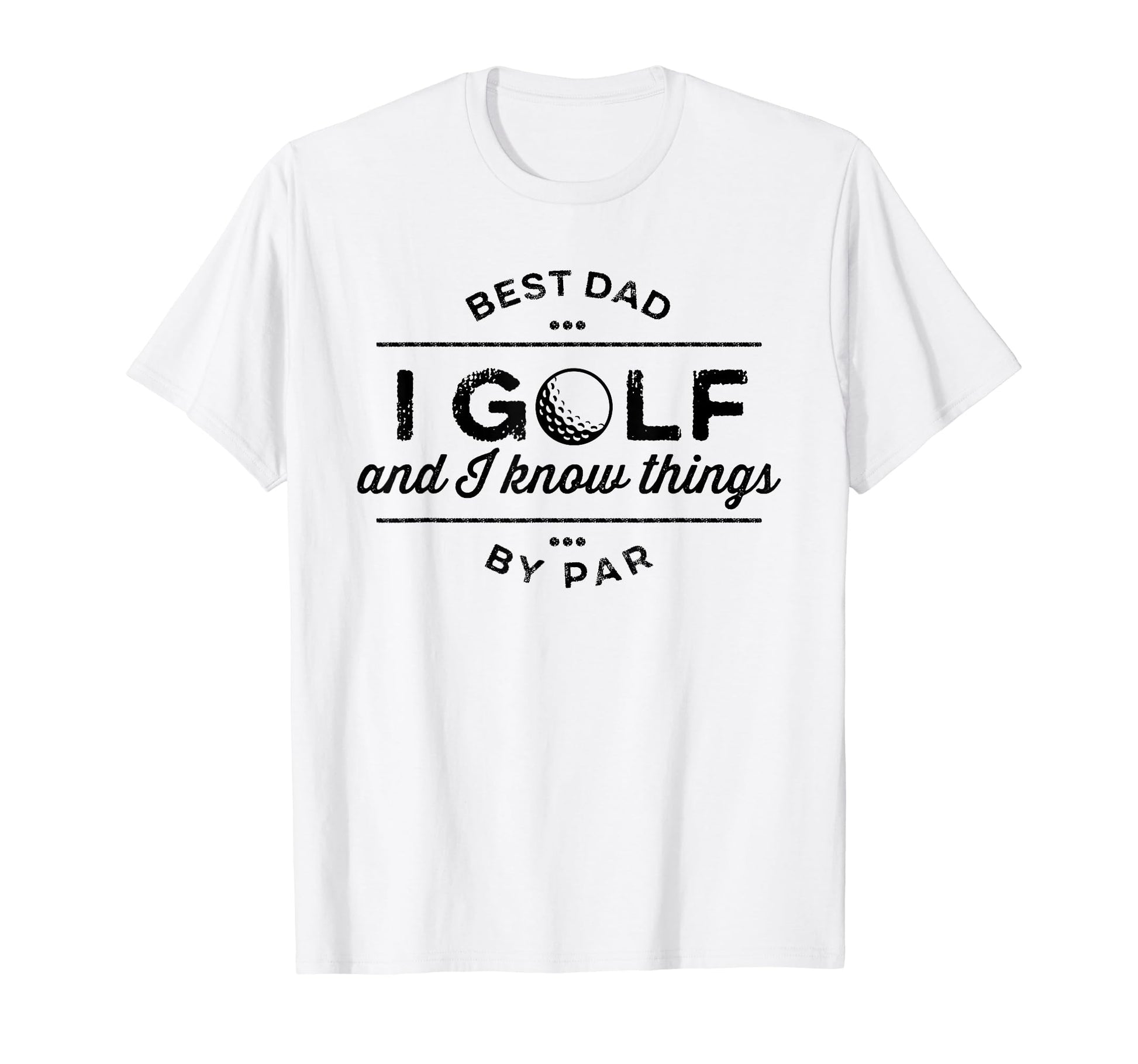 I Golf And I Know Things Fathers Day T-Shirt - Aesthetic Graphic Unisex - T-Shirt, Sweatshirt, Hoodie