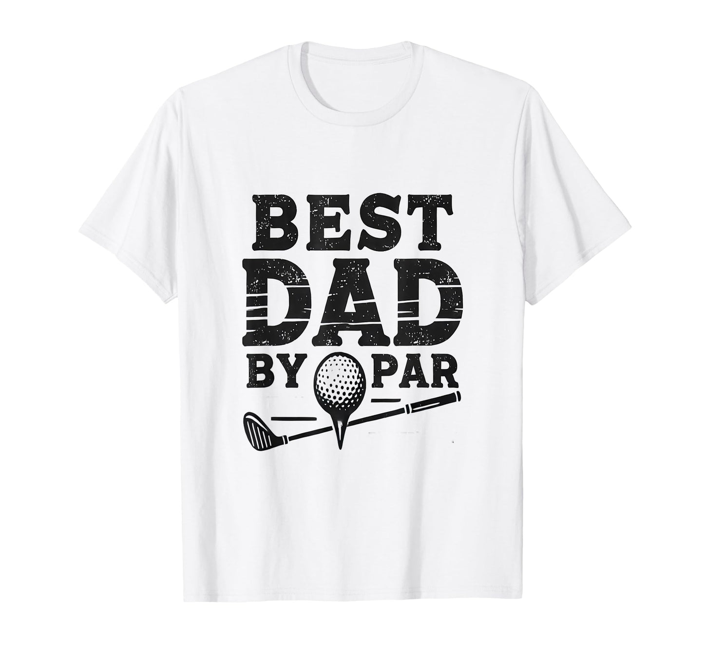 Best Golf Dad Par T-Shirt - Unique Graphic Men Women - T-Shirt, Sweatshirt, Hoodie