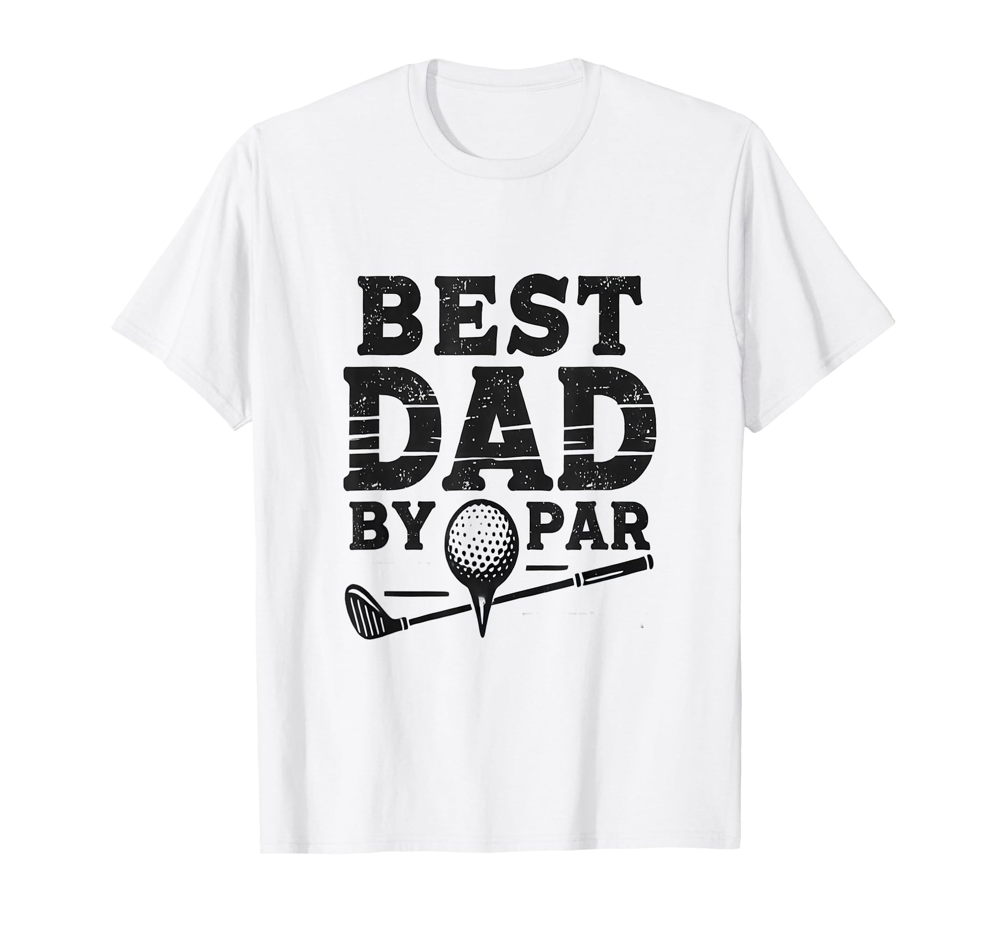 Best Golf Dad Par T-Shirt - Unique Graphic Men Women - T-Shirt, Sweatshirt, Hoodie