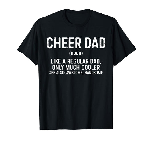 Cheer Dad Definition Cheerleading Dad T-Shirt - Unique Graphic for Adults - T-Shirt, Sweatshirt, Hoodie