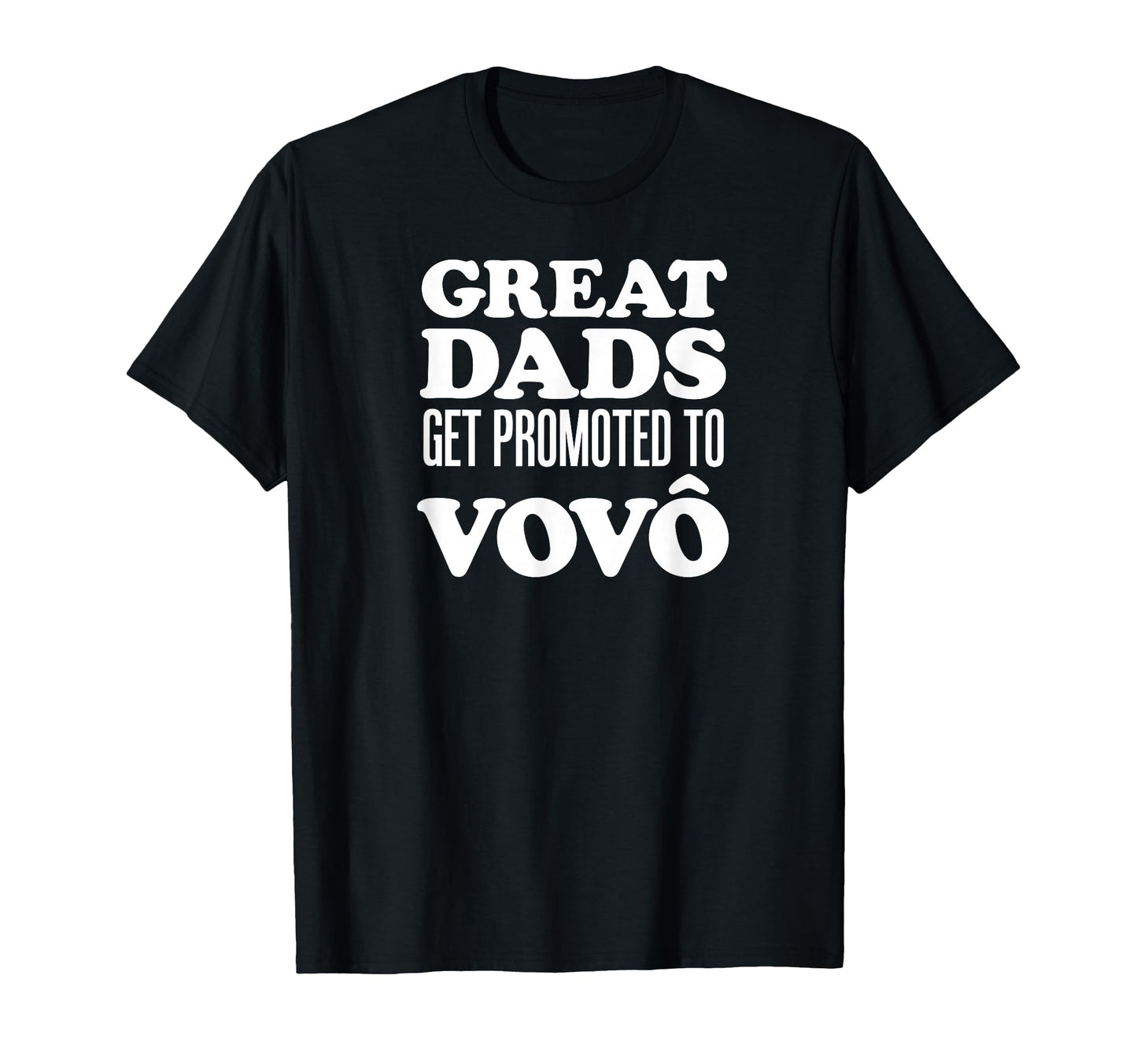 Great Dads Get Promoted To Vovo T-Shirt - Streetwear Style Unisex - T-Shirt, Sweatshirt, Hoodie