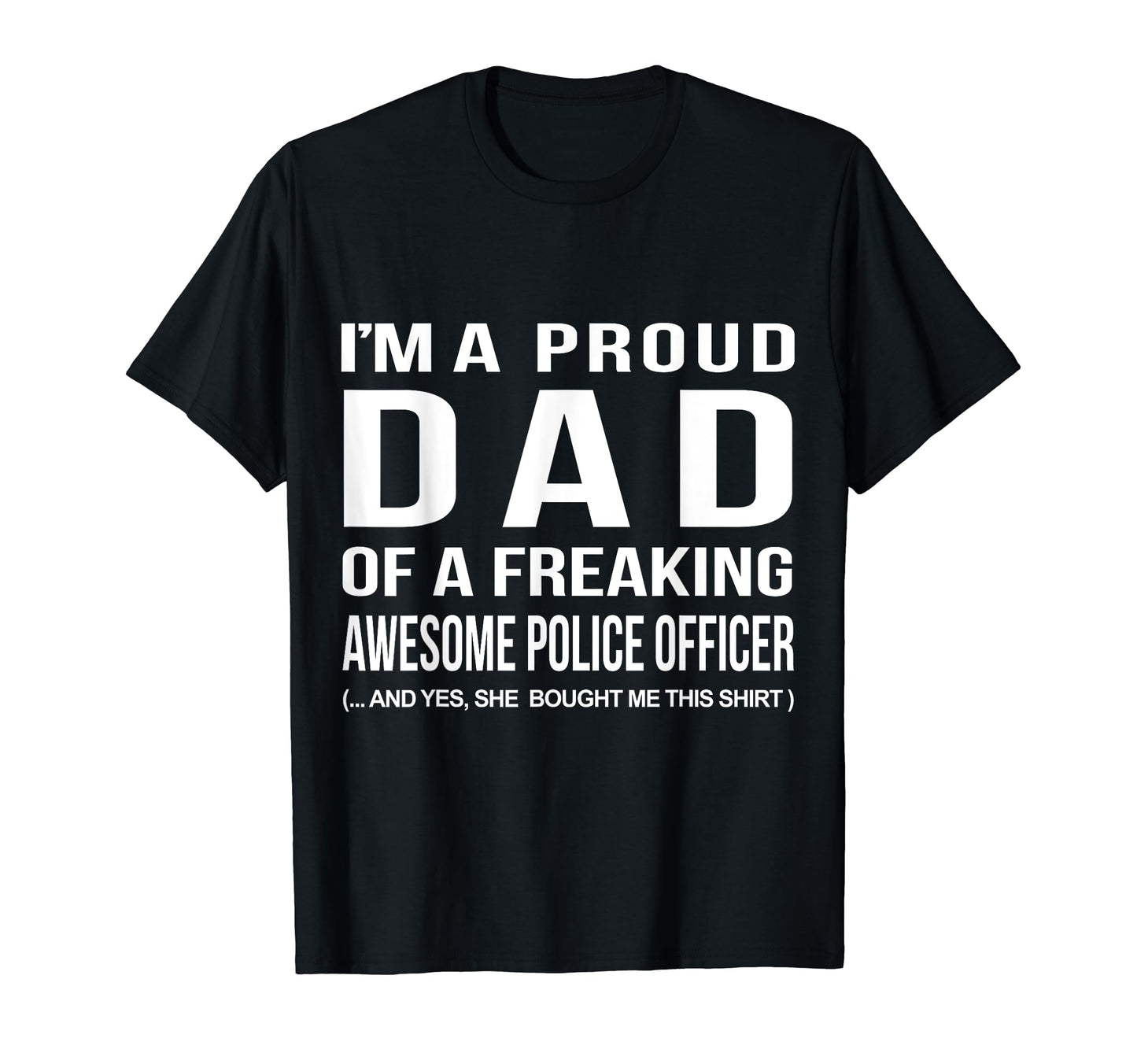 Police Officer Proud Dad Hoodie - Fun Novelty Design Unisex - T-Shirt, Sweatshirt, Hoodie