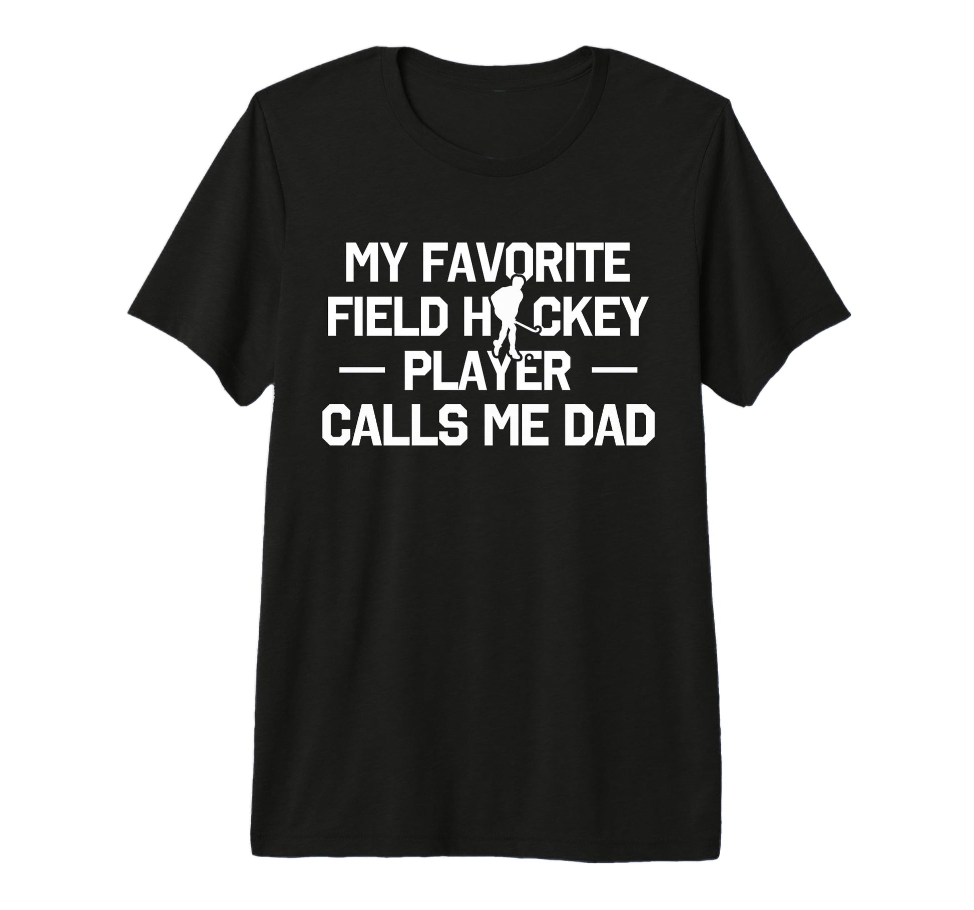 My Favorite Field Hockey Player T-Shirt - Casual Everyday Wear Men Women - T-Shirt, Sweatshirt, Hoodie