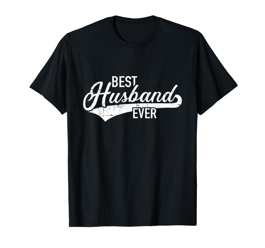 Best Husband Ever T-Shirt - Novelty Apparel Unisex - T-Shirt, Sweatshirt, Hoodie