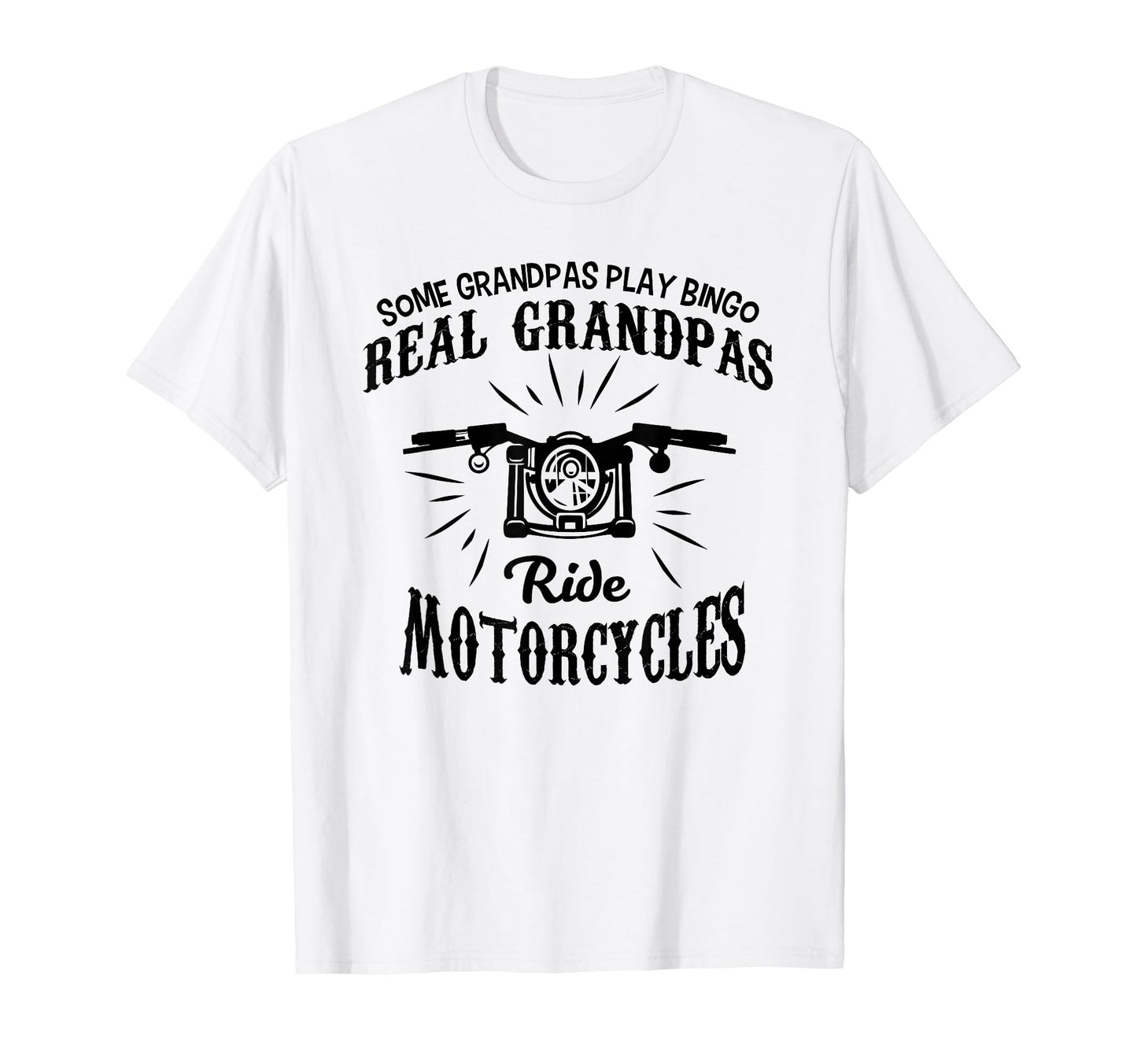 Real Grandpas Ride Motorcycles Biker T-Shirt - Streetwear Style Men Women - T-Shirt, Sweatshirt, Hoodie
