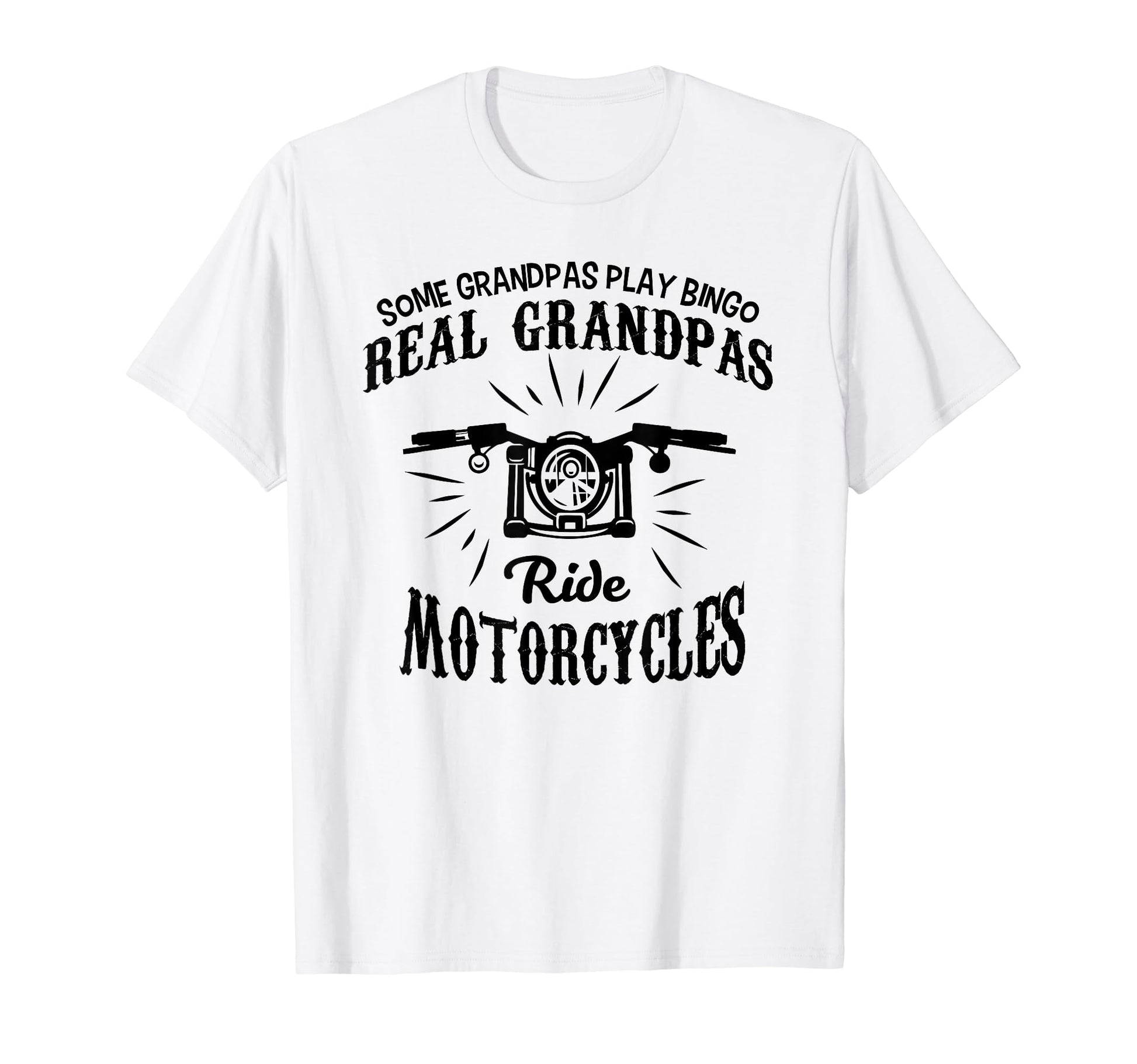 Real Grandpas Ride Motorcycles Biker T-Shirt - Streetwear Style Men Women - T-Shirt, Sweatshirt, Hoodie