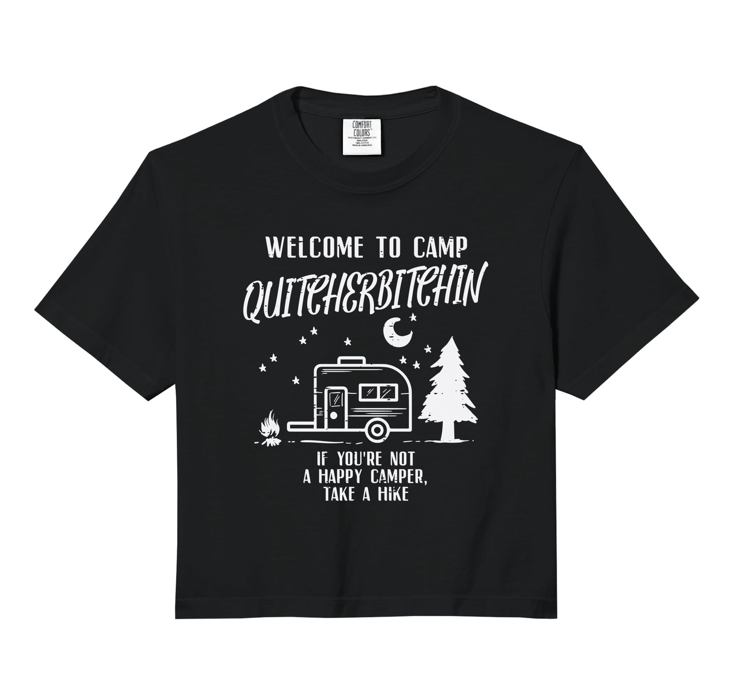 Welcome Camp Quitcherbitchin Funny Sweatshirt - Trendy Graphic for Adults - T-Shirt, Sweatshirt, Hoodie
