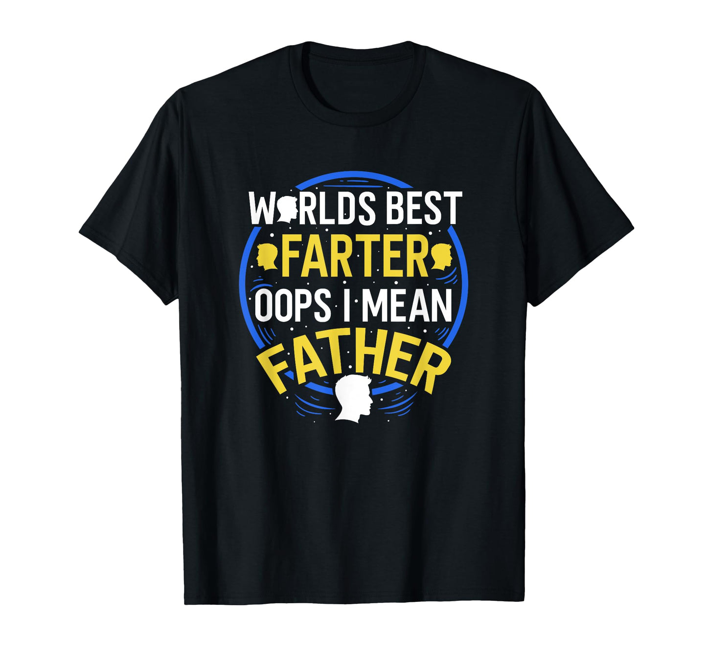Worlds Best Farter I Mean Father Day T-Shirt - Aesthetic Graphic Unisex - T-Shirt, Sweatshirt, Hoodie