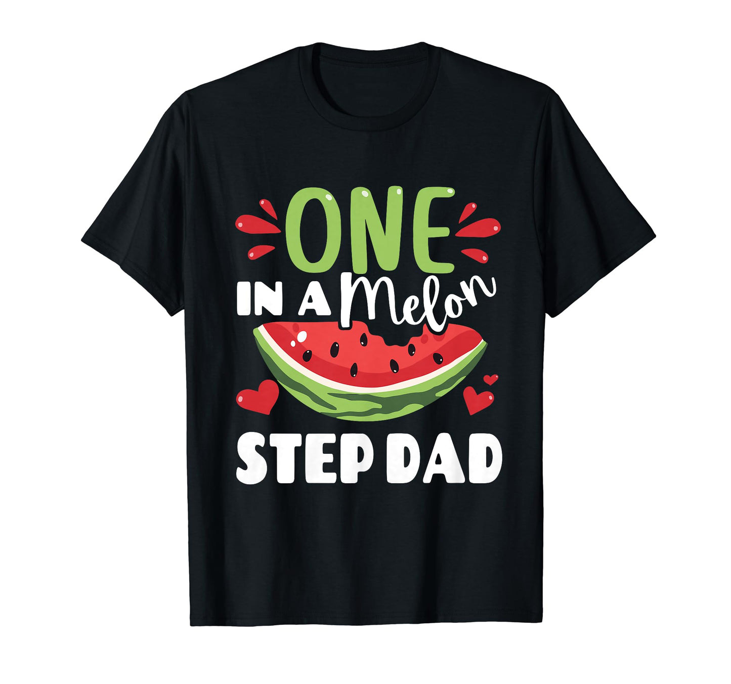 One Melon Step Dad Watermelon T-Shirt - Casual Everyday Wear for Adults - T-Shirt, Sweatshirt, Hoodie