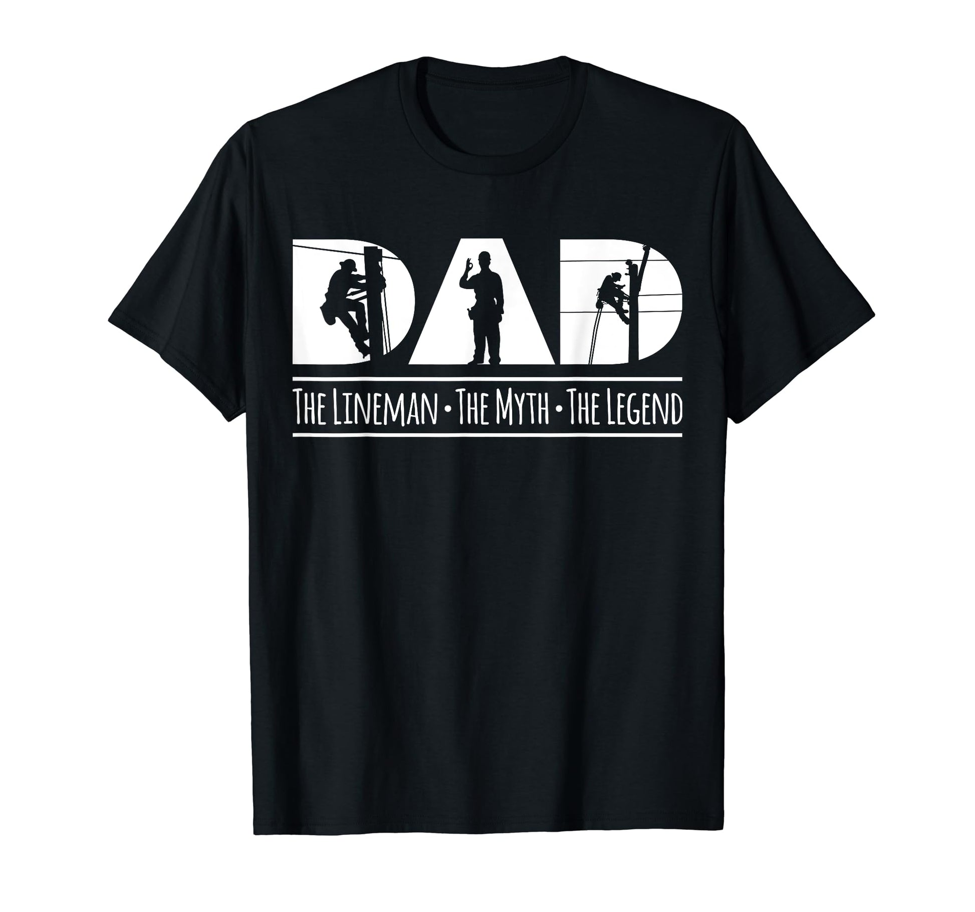 Lineworker Dad Lineman Myth Legend Fathers T-Shirt - Graphic Print Unisex - T-Shirt, Sweatshirt, Hoodie