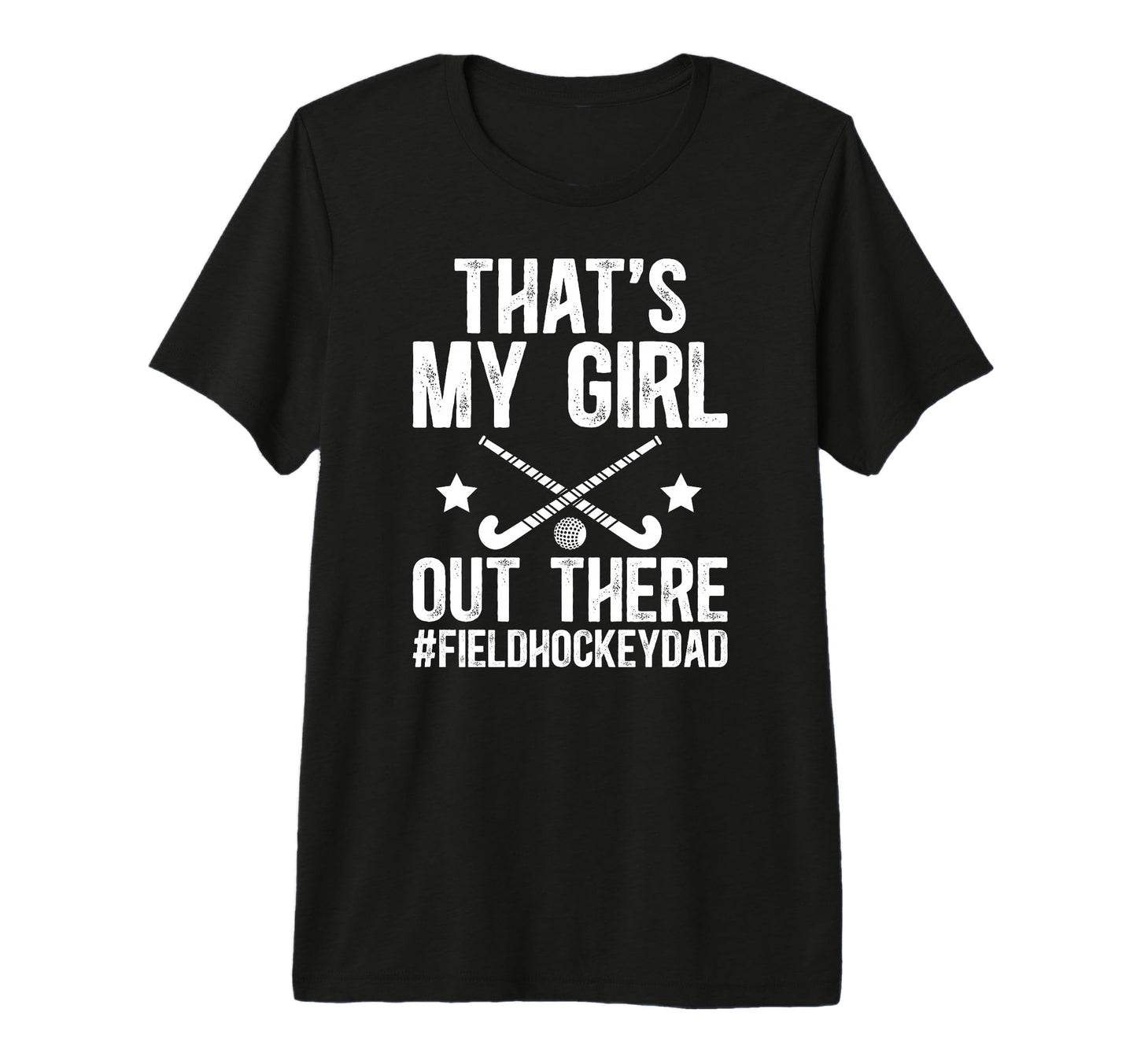 Mens Thats My Field Hockey Dad Field T-Shirt - Streetwear Style for Adults - T-Shirt, Sweatshirt, Hoodie