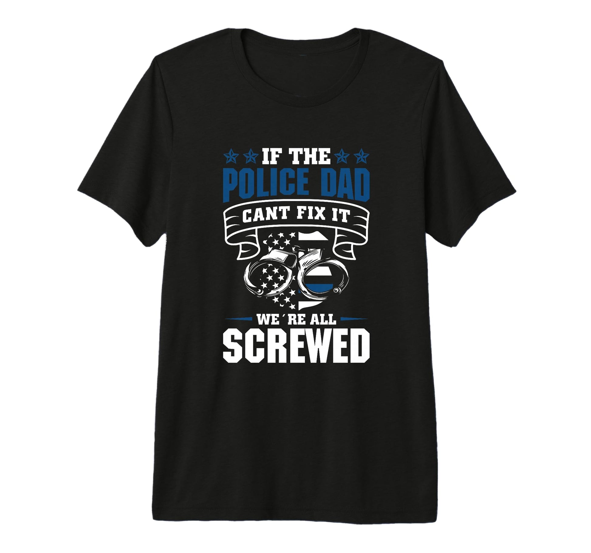 Mens Thin Blue Line If Police Dad Cant T-Shirt - Streetwear Style Unisex - T-Shirt, Sweatshirt, Hoodie