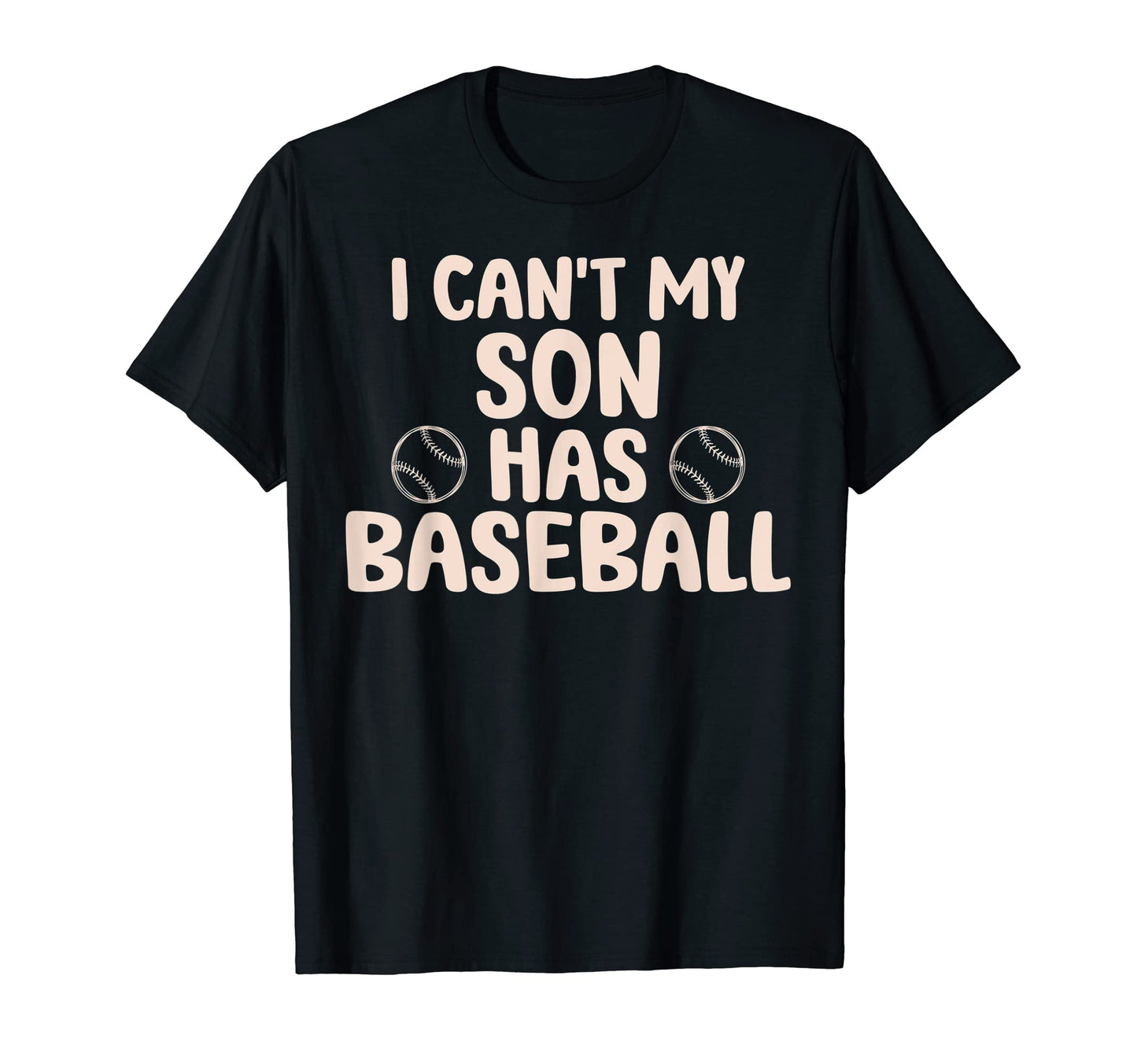 I Cant My Son Has Baseball Supporter T-Shirt - Minimalist Print for Adults - T-Shirt, Sweatshirt, Hoodie