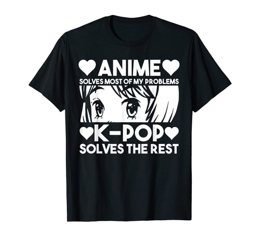 Anime Solves Most Problems K Pop K Pop T-Shirt - Trendy Graphic for Adults - T-Shirt, Sweatshirt, Hoodie