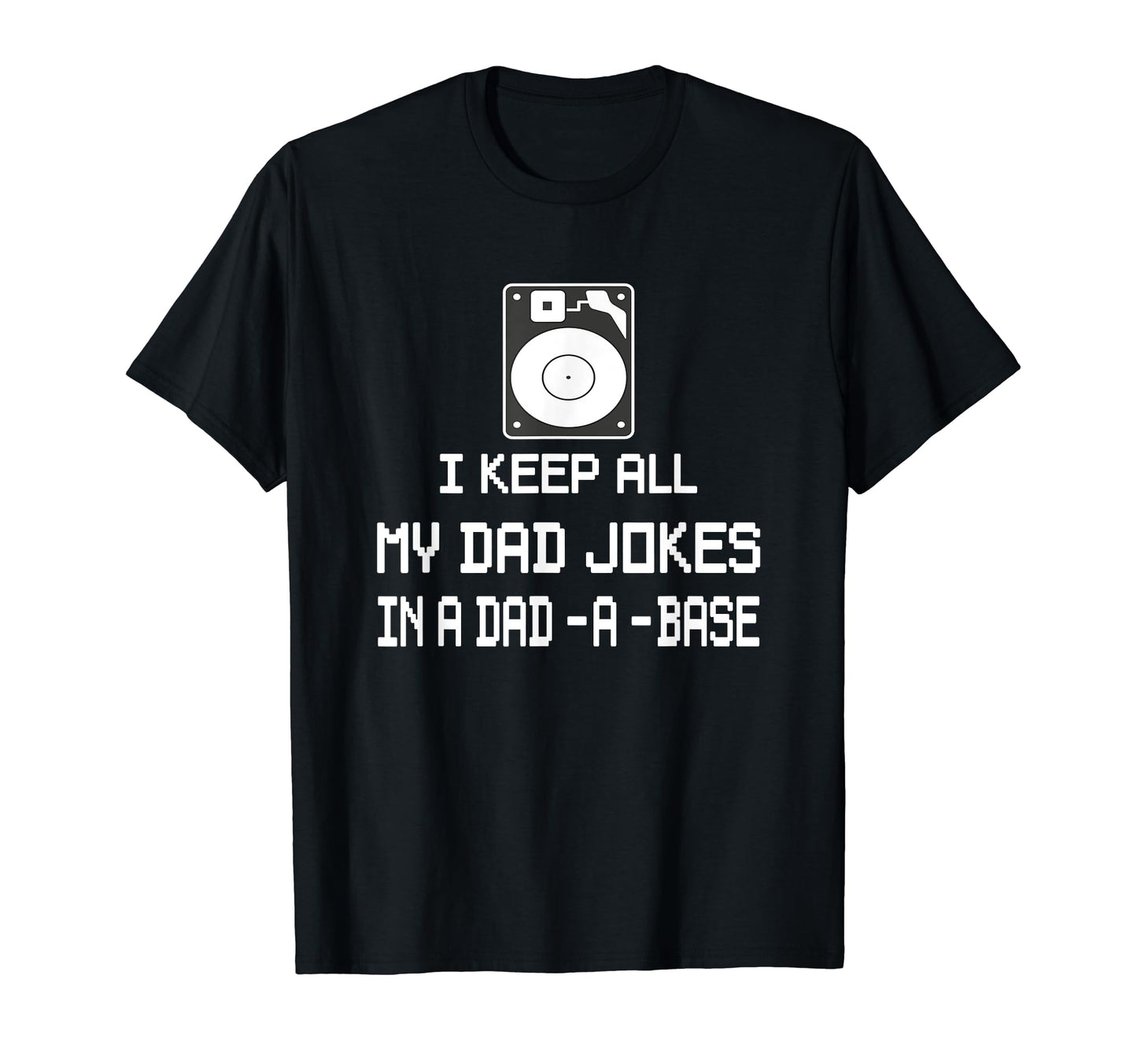 I Keep All My Dad Jokes Dad Base T-Shirt - Fun Novelty Design Men Women - T-Shirt, Sweatshirt, Hoodie