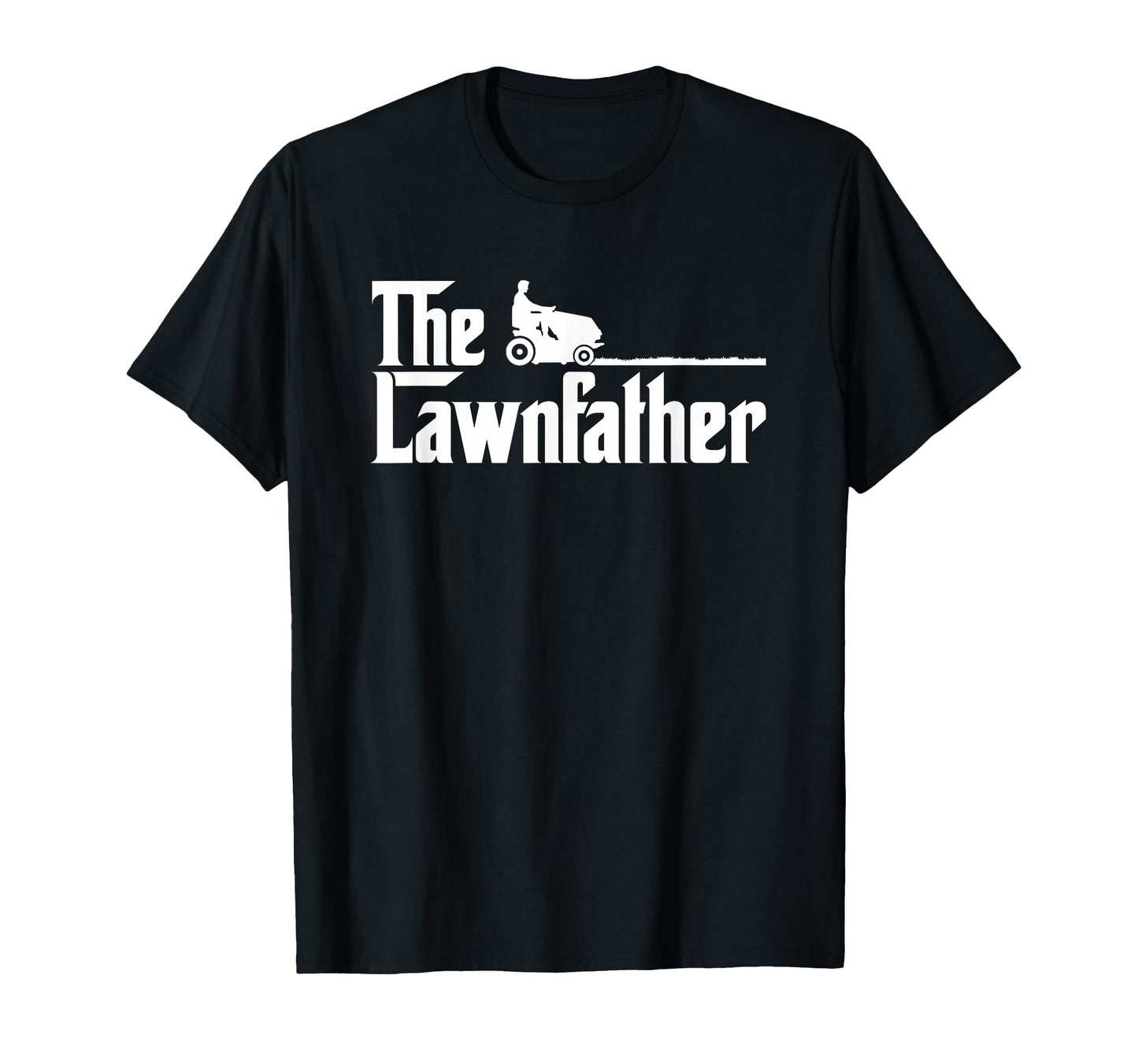 Lawnfather Funny Lawn Mowing T-Shirt - Streetwear Style Men Women - T-Shirt, Sweatshirt, Hoodie