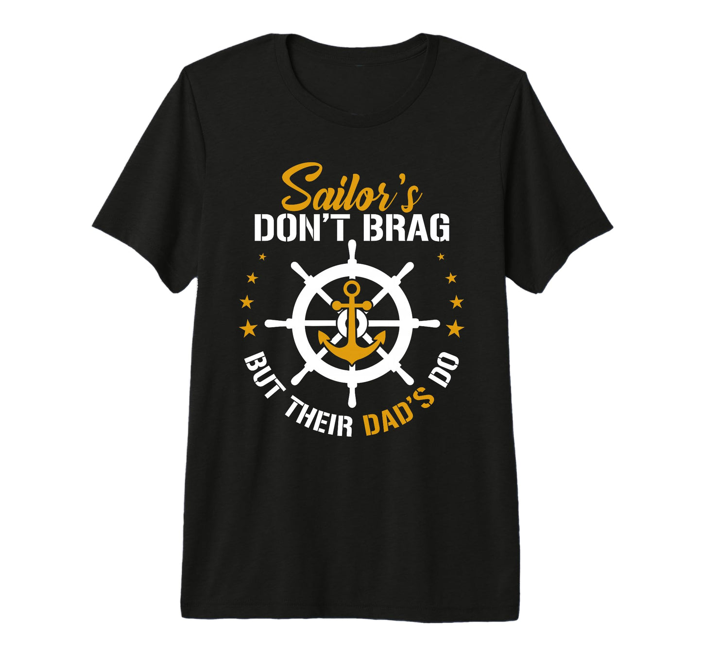 Sailors Dont Brag But Their Dad Do T-Shirt - Custom Art Print Unisex - T-Shirt, Sweatshirt, Hoodie