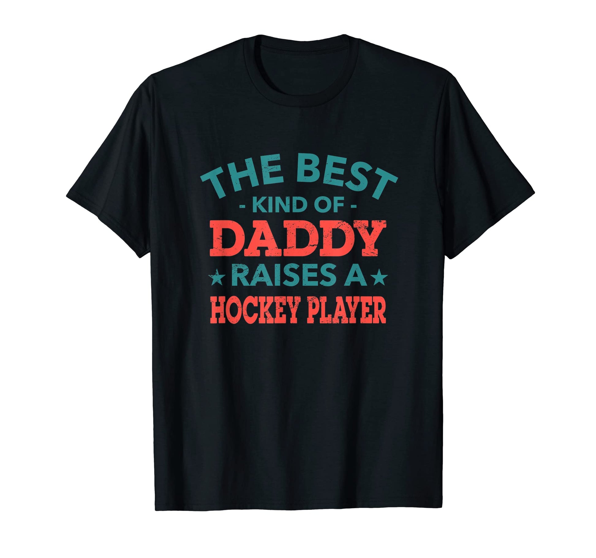 Best Kind Daddy Raises Hockey T-Shirt - Casual Everyday Wear Men Women - T-Shirt, Sweatshirt, Hoodie