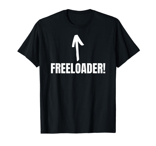 Certified Freeloader Funny Bum Lazy T-Shirt - Streetwear Style Unisex - T-Shirt, Sweatshirt, Hoodie
