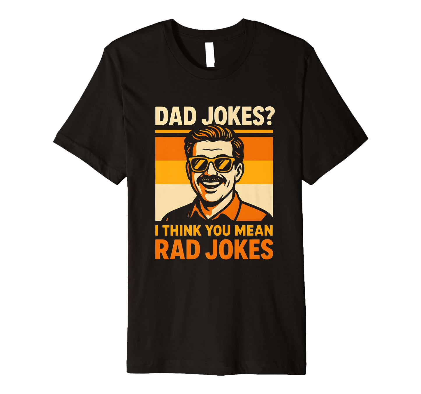 Fathers Day Dad Jokes Rad Papa Fun T-Shirt - Aesthetic Graphic Men Women - T-Shirt, Sweatshirt, Hoodie