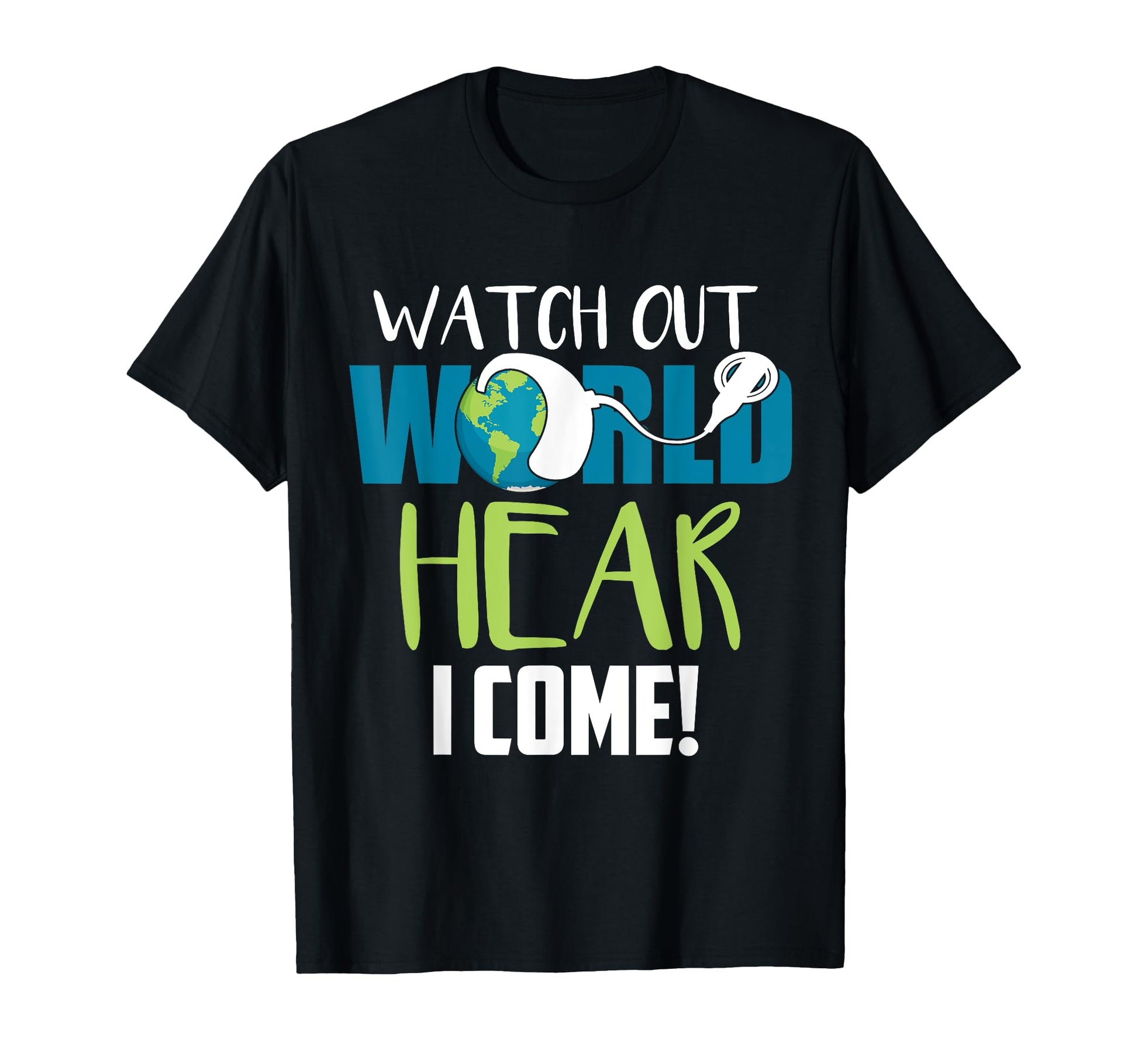 Hear I Come Cochlear Implant Awareness T-Shirt - Graphic Print Unisex - T-Shirt, Sweatshirt, Hoodie