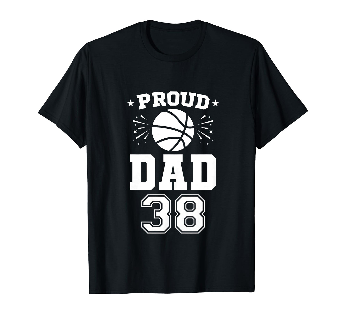 Proud Basketball Dad Number 38 T-Shirt - Aesthetic Graphic for Adults - T-Shirt, Sweatshirt, Hoodie
