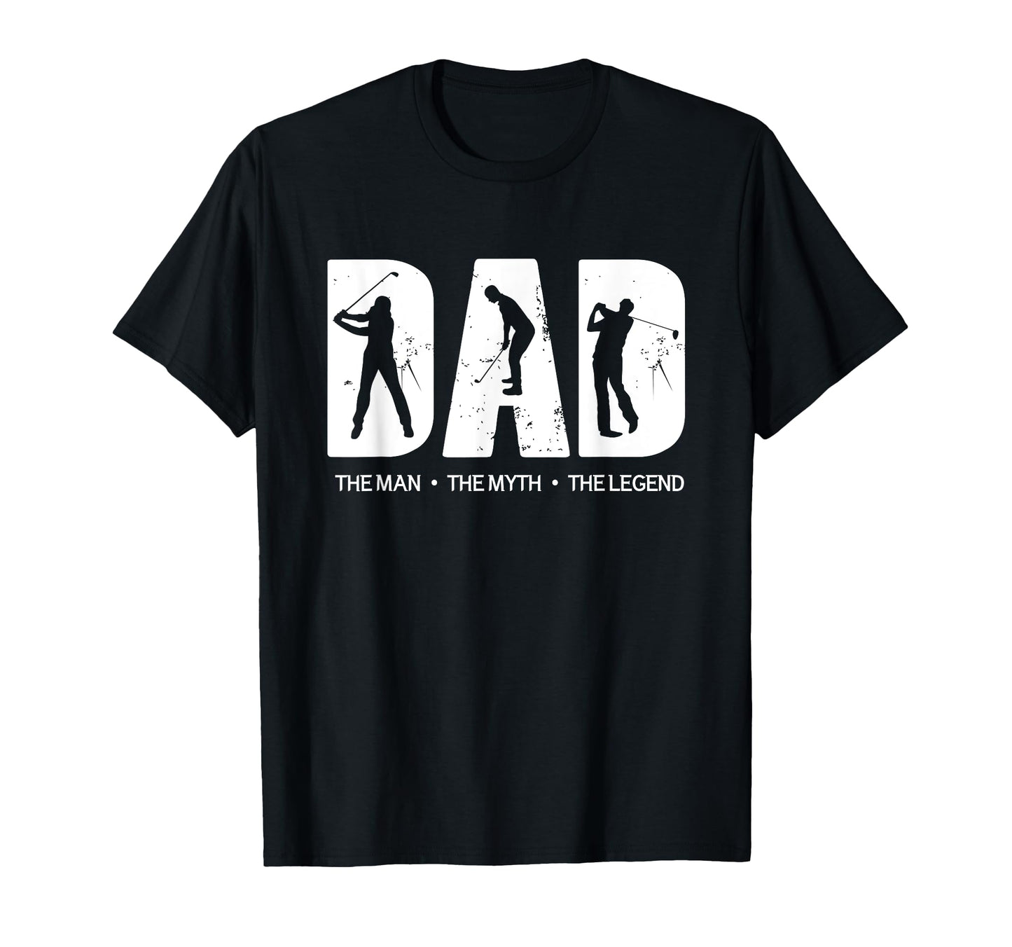 Dad Golf Myth Legend Swing T-Shirt - Casual Everyday Wear for Adults - T-Shirt, Sweatshirt, Hoodie
