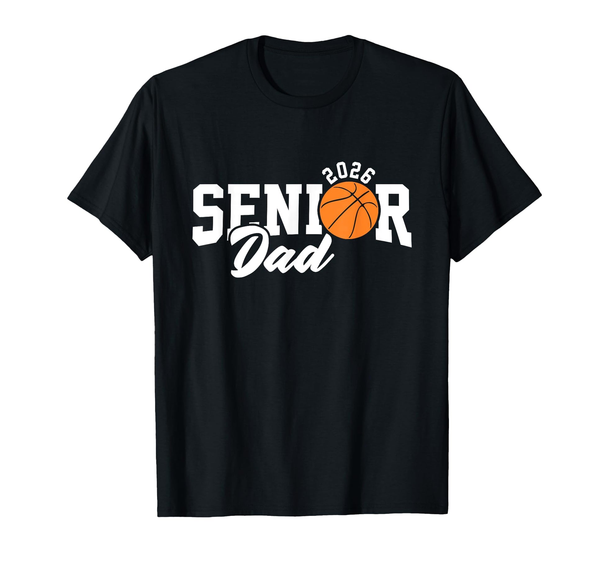 Proud Dad 2026 Senior Graduate Basketball T-Shirt - Novelty Apparel Unisex - T-Shirt, Sweatshirt, Hoodie