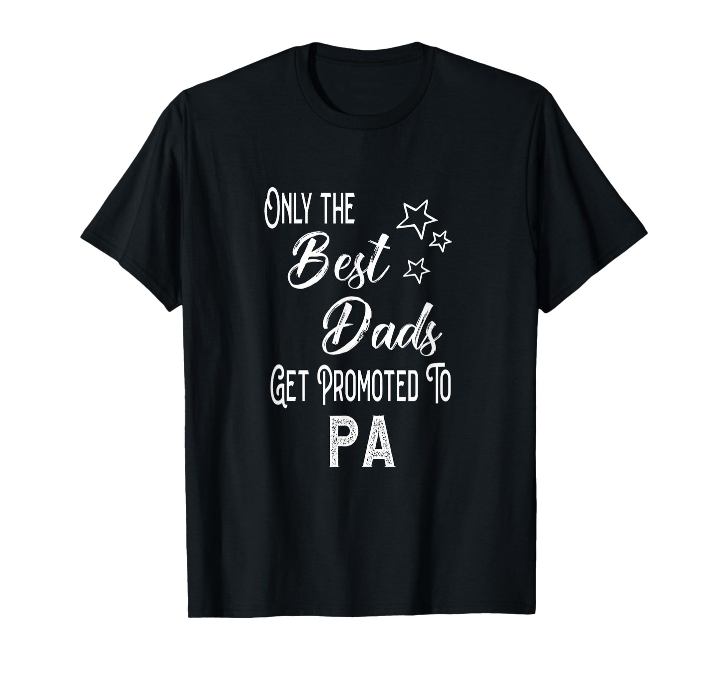 Best Dads Get Promoted To Pa Special T-Shirt - Minimalist Print Men Women - T-Shirt, Sweatshirt, Hoodie