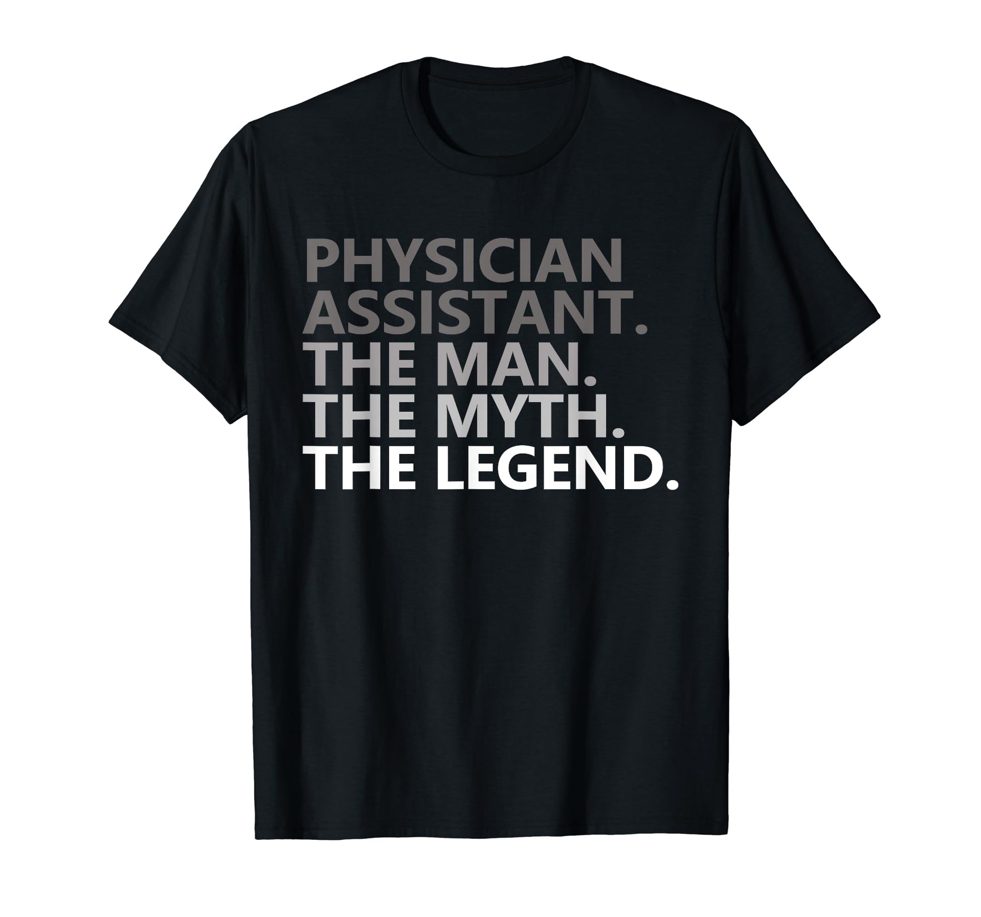 Myth Legend Physician Assistant Dad T-Shirt - Custom Art Print Men Women - T-Shirt, Sweatshirt, Hoodie