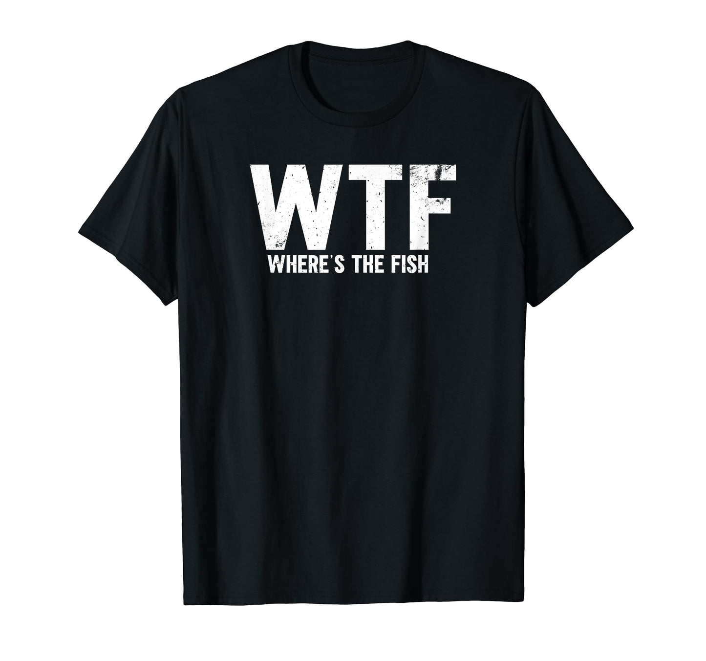 Wtf Wheres Fish Bass Fishing Camping Funny T-Shirt - Unique Graphic Unisex - T-Shirt, Sweatshirt, Hoodie