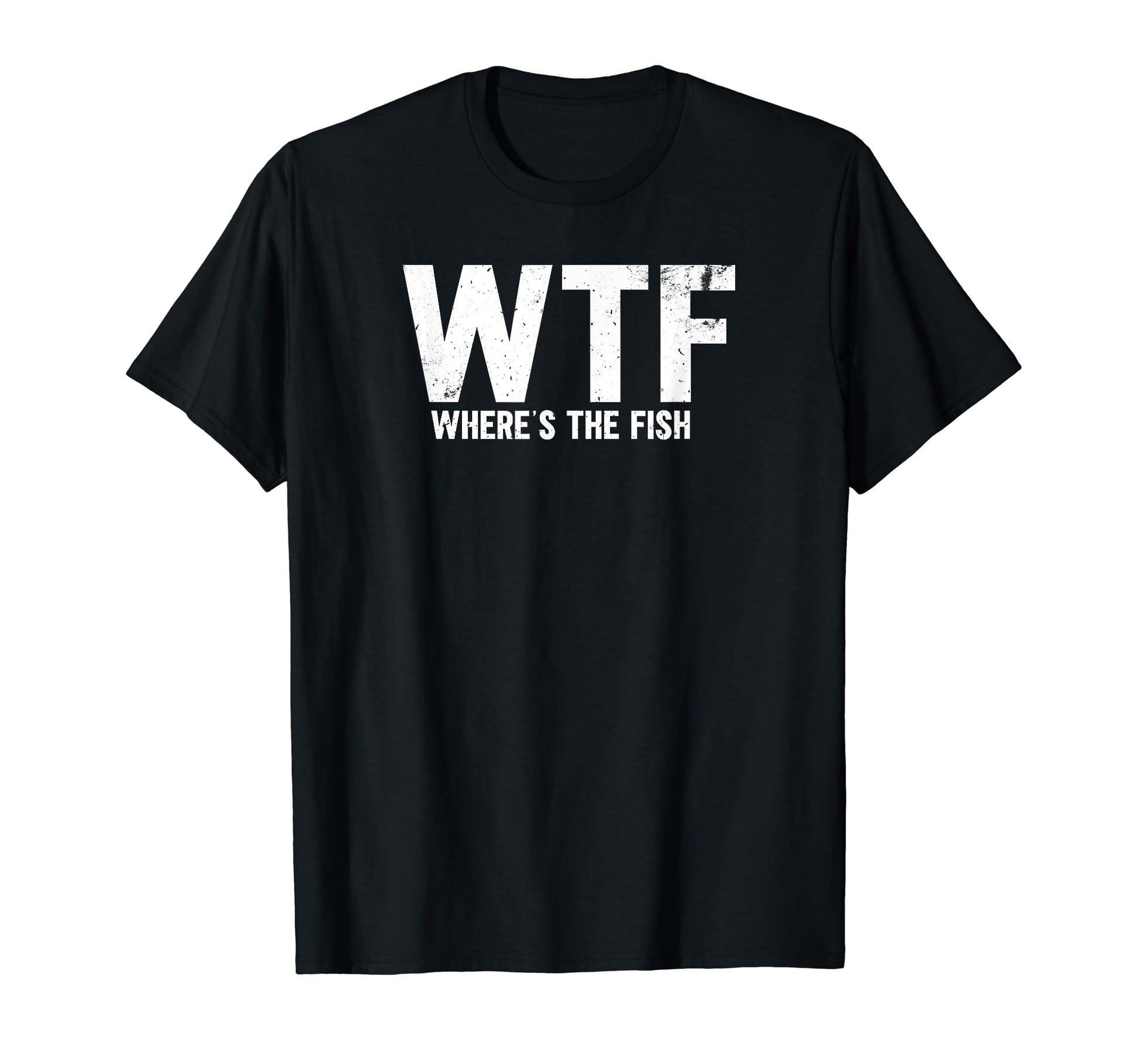 Wtf Wheres Fish Bass Fishing Camping Funny T-Shirt - Unique Graphic Unisex - T-Shirt, Sweatshirt, Hoodie
