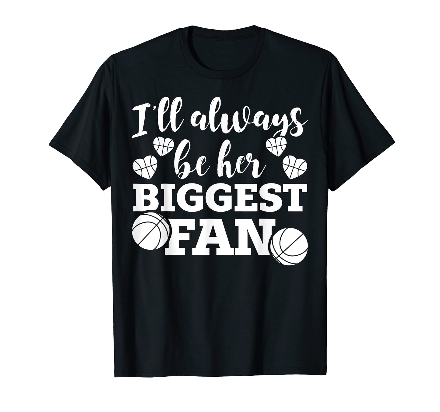 Funny Basketball Parent Ill Always Be T-Shirt - Fun Novelty Design Unisex - T-Shirt, Sweatshirt, Hoodie