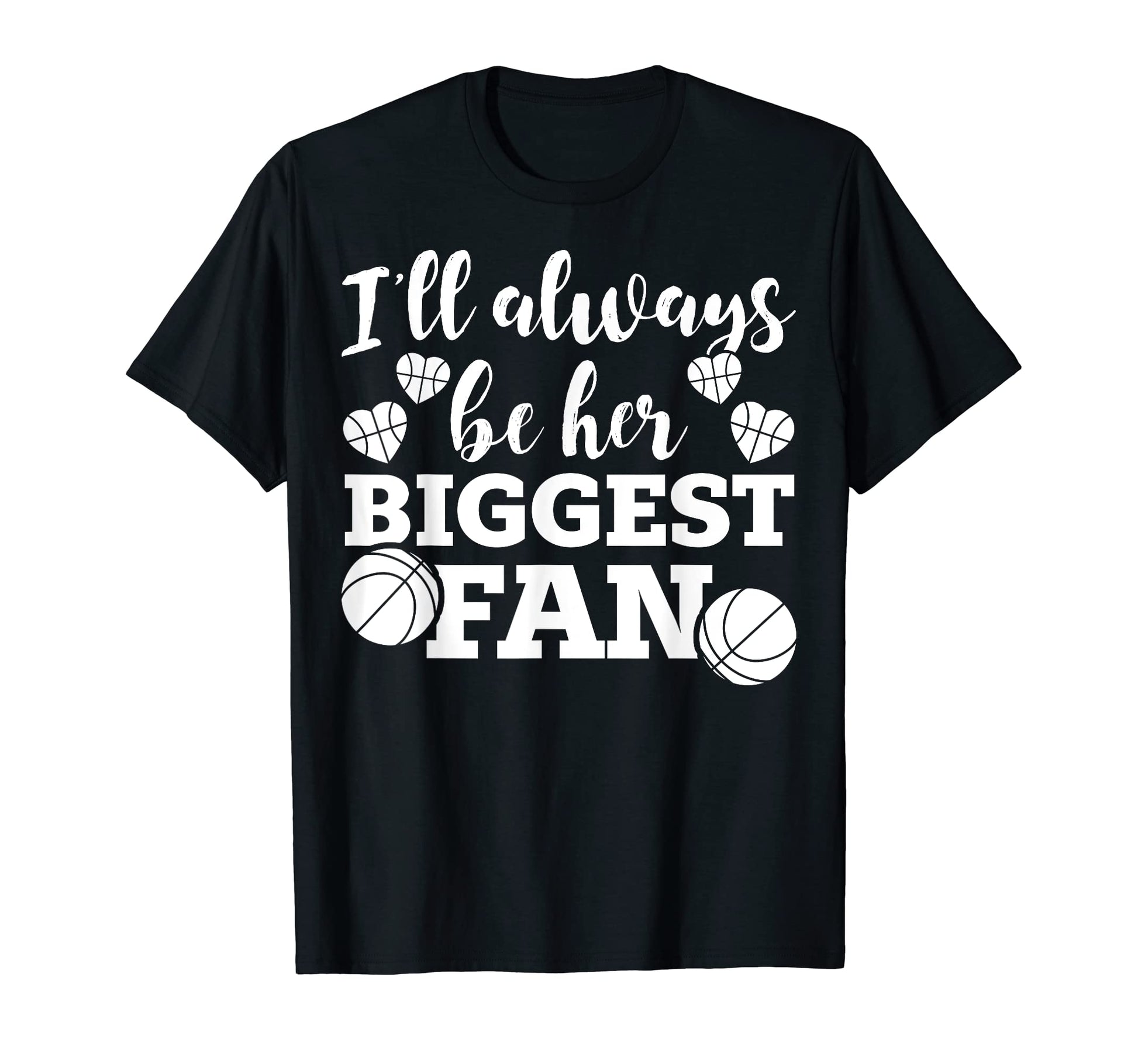 Funny Basketball Parent Ill Always Be T-Shirt - Fun Novelty Design Unisex - T-Shirt, Sweatshirt, Hoodie