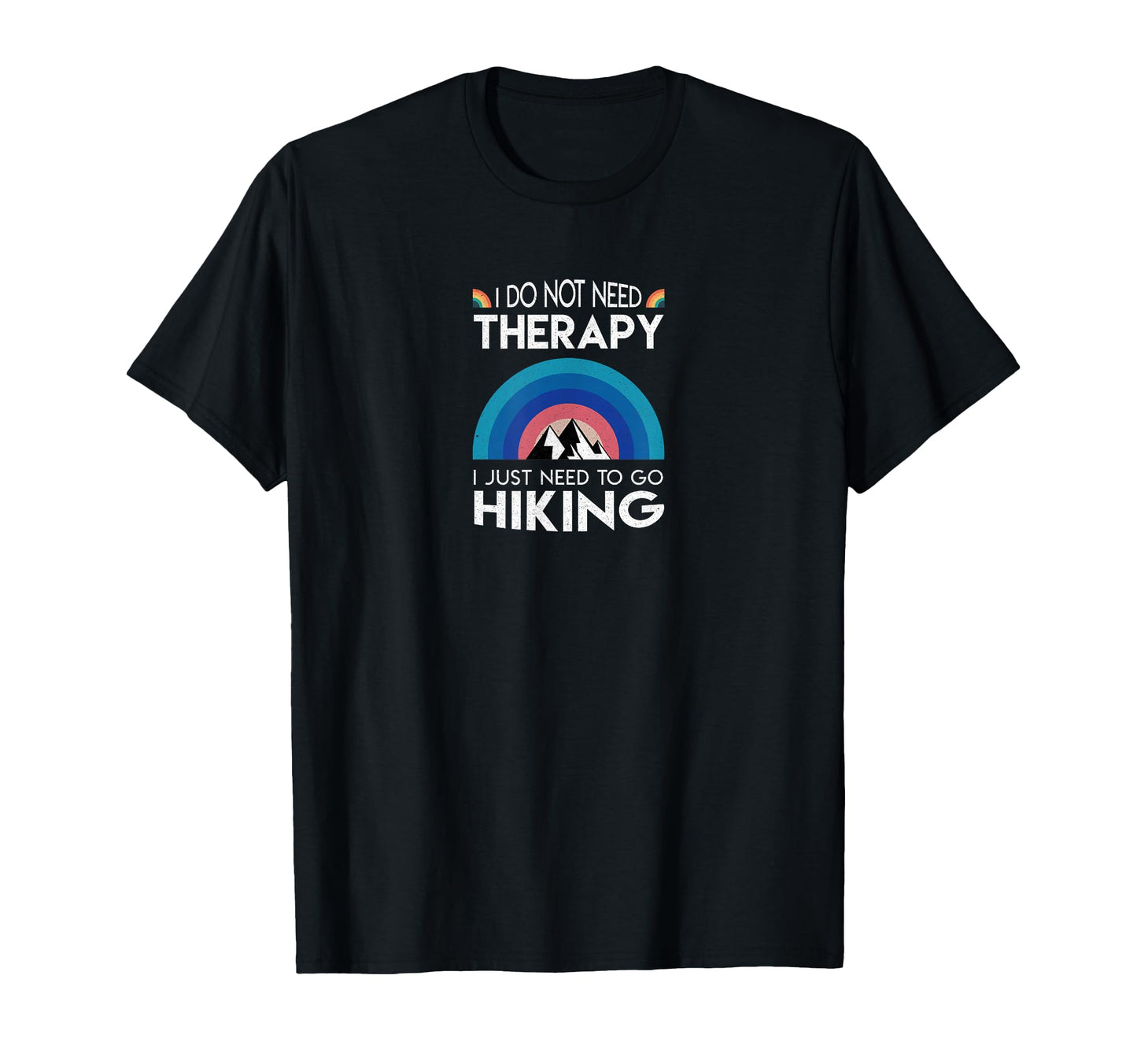 I Do Not Need Therapy I Just Need To T-Shirt - Unique Graphic for Adults - T-Shirt, Sweatshirt, Hoodie