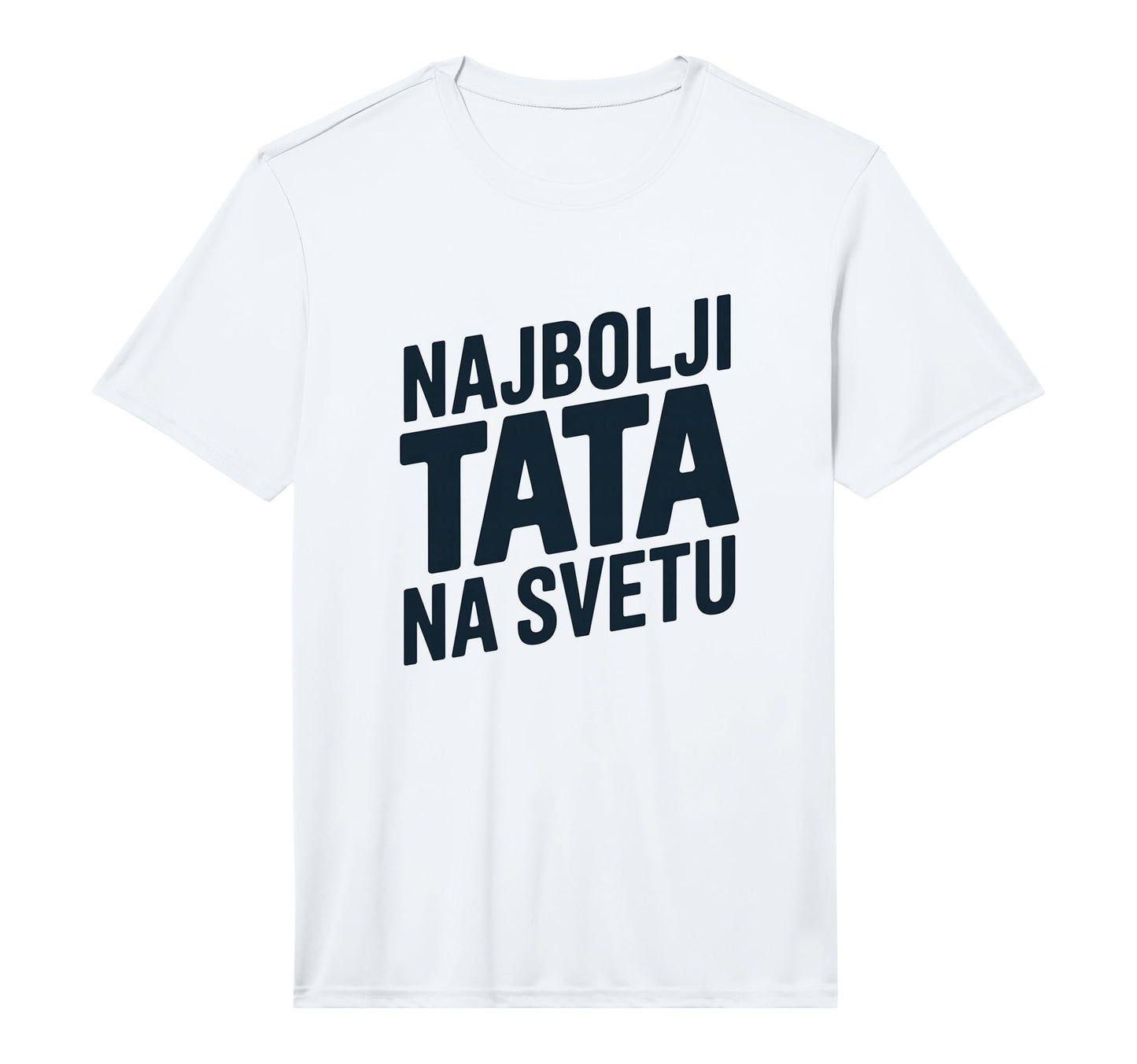 Najbolji Tata Na Svetu Best Dad World T-Shirt - Trendy Graphic Unisex - T-Shirt, Sweatshirt, Hoodie