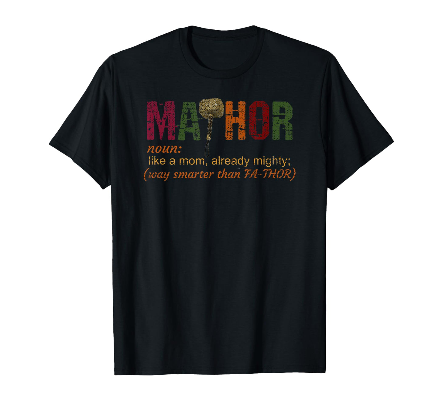 Ma Thor Like Mom Already Mighty T-Shirt - Casual Everyday Wear for Adults - T-Shirt, Sweatshirt, Hoodie