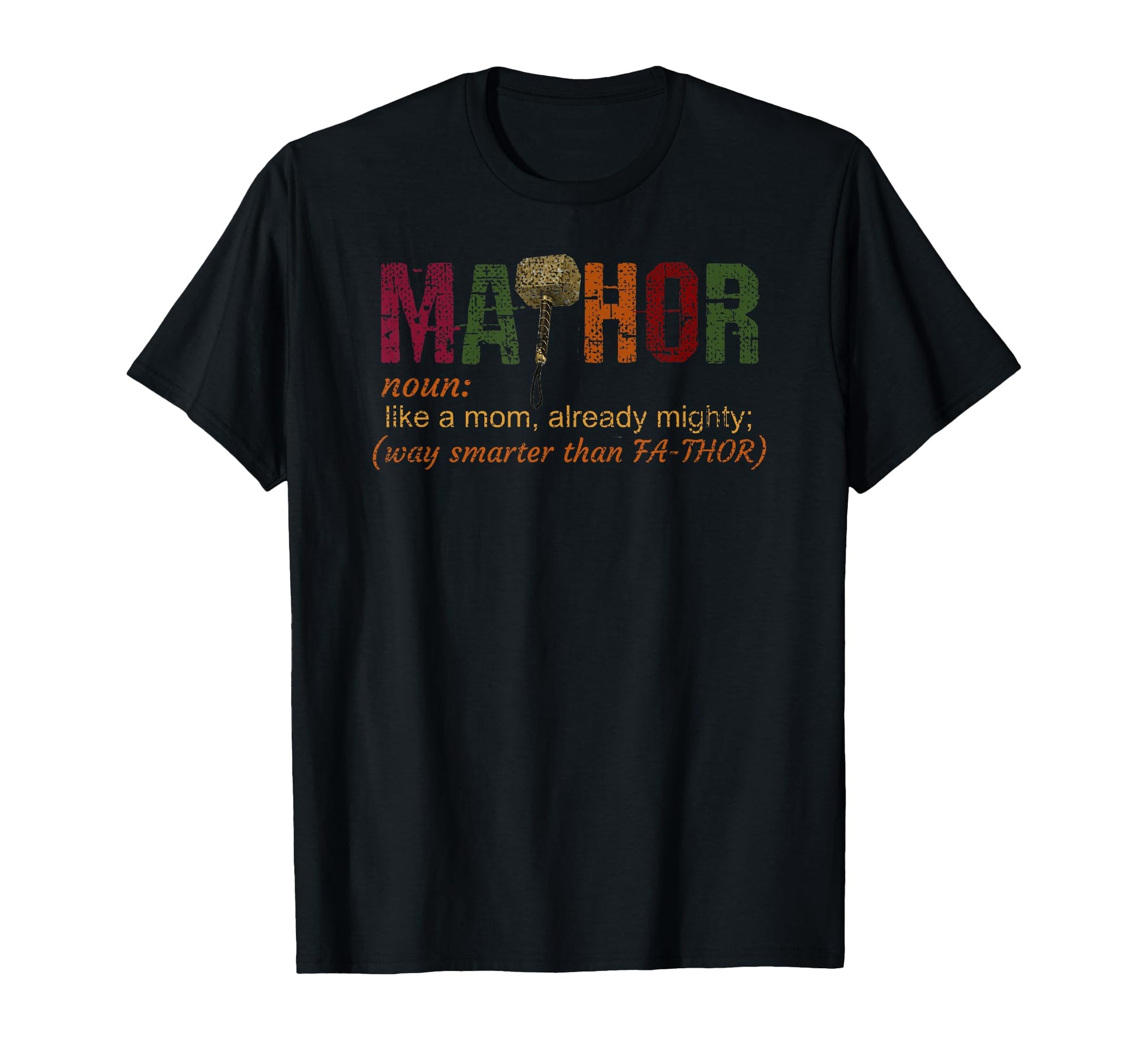 Ma Thor Like Mom Already Mighty T-Shirt - Casual Everyday Wear for Adults - T-Shirt, Sweatshirt, Hoodie