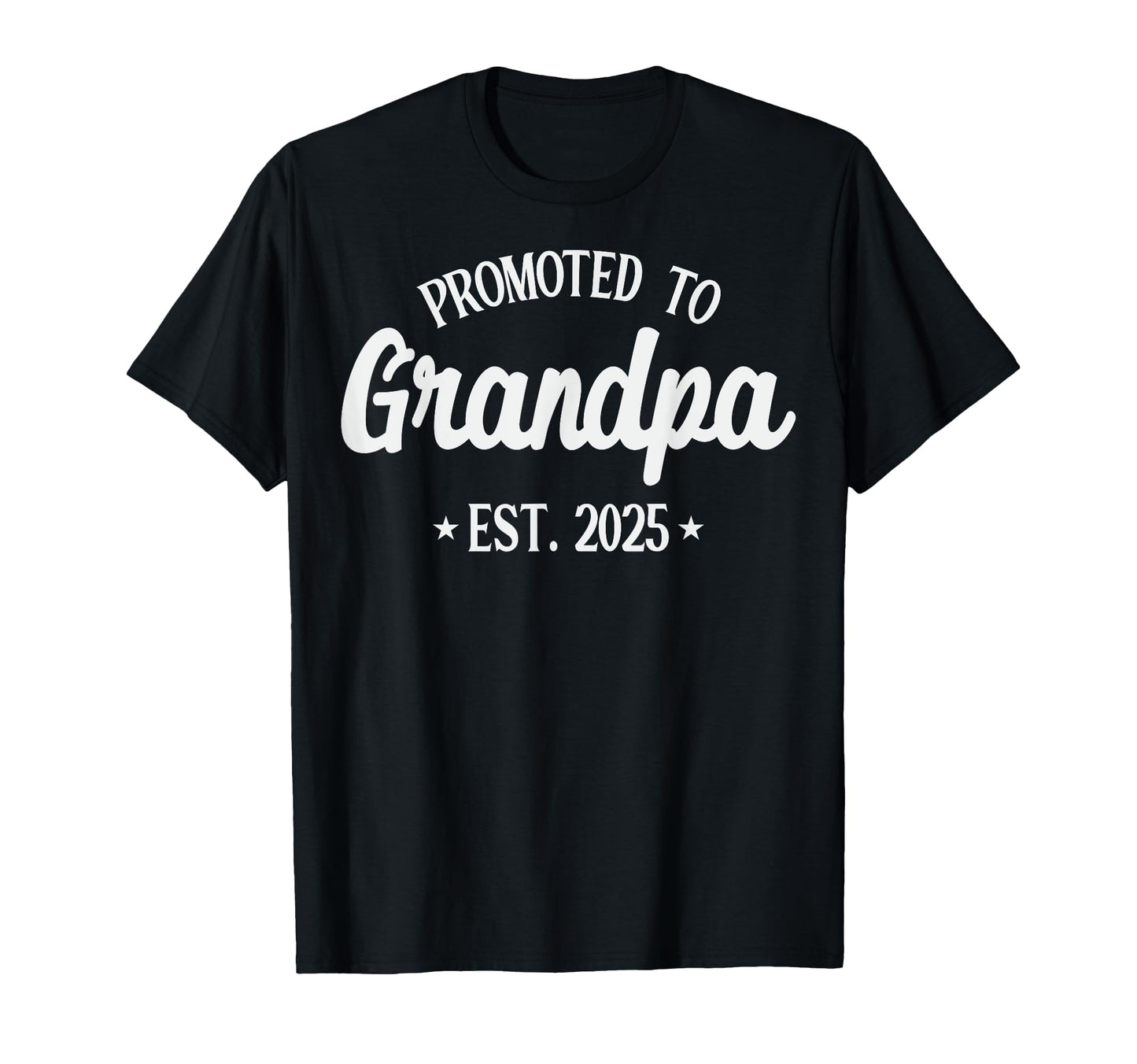 Promoted To Grandpa 2025 Grandfather T-Shirt - Novelty Apparel for Adults - T-Shirt, Sweatshirt, Hoodie