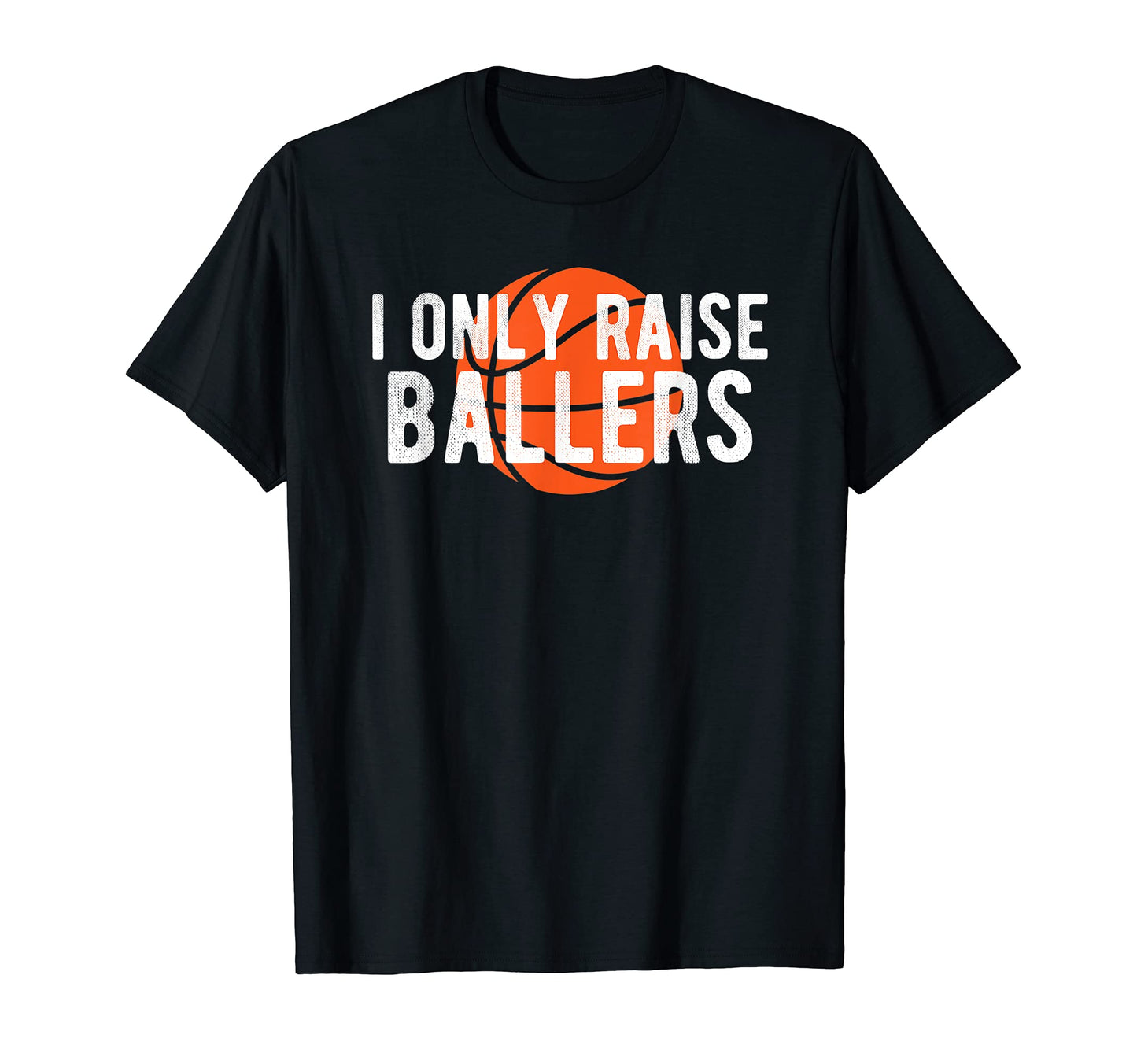 Basketball Mom Dad Raise Ballers T-Shirt - Fun Novelty Design for Adults - T-Shirt, Sweatshirt, Hoodie