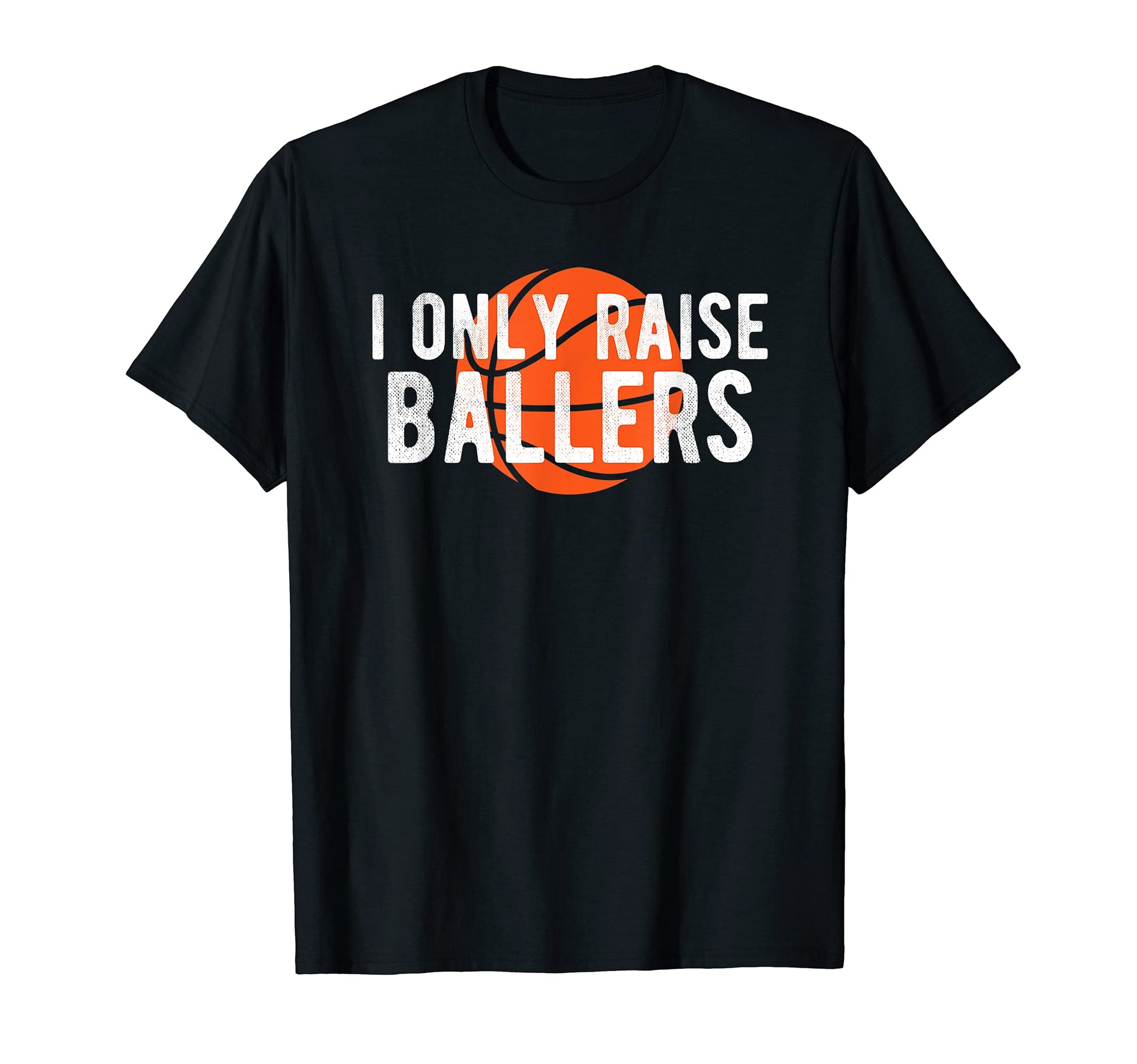 Basketball Mom Dad Raise Ballers T-Shirt - Fun Novelty Design for Adults - T-Shirt, Sweatshirt, Hoodie