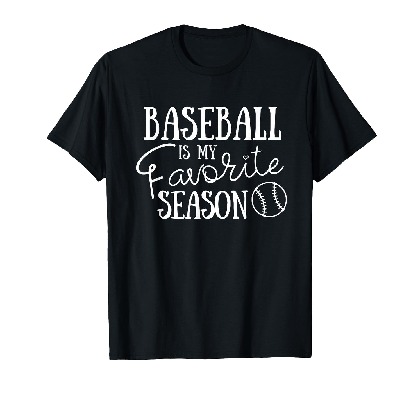 Baseball Is My Favorite Season Baseball T-Shirt - Trendy Graphic for Adults - T-Shirt, Sweatshirt, Hoodie