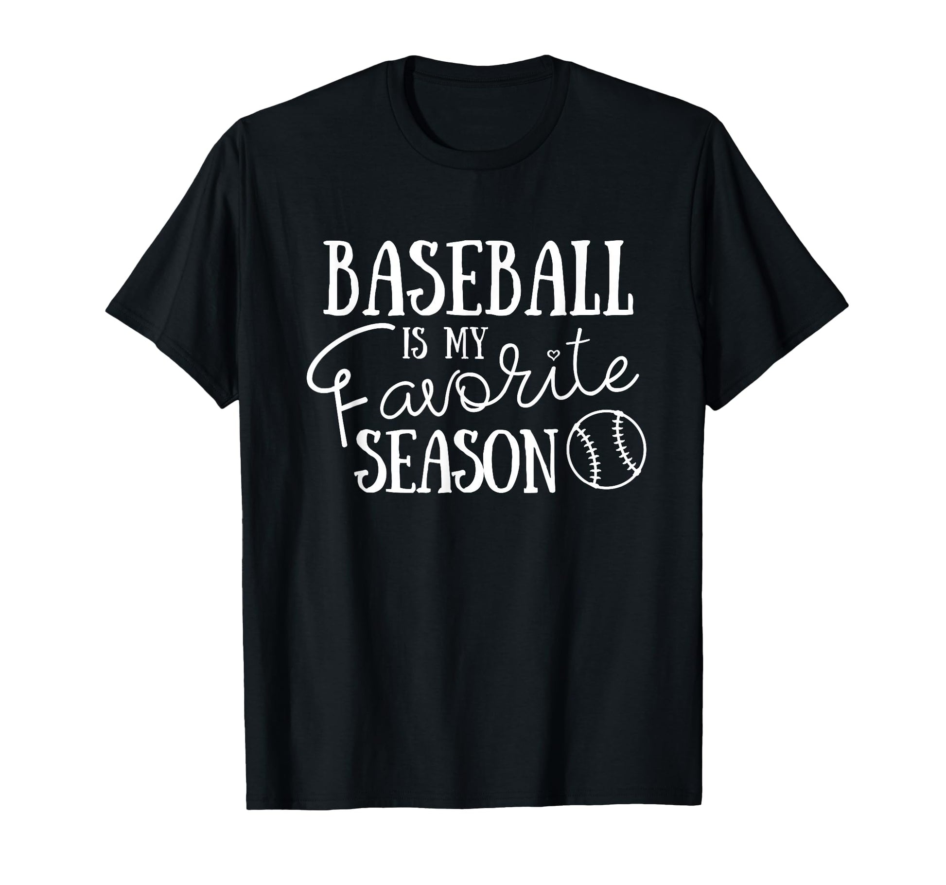 Baseball Is My Favorite Season Baseball T-Shirt - Trendy Graphic for Adults - T-Shirt, Sweatshirt, Hoodie
