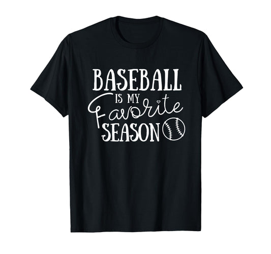 Baseball Is My Favorite Season Baseball T-Shirt - Trendy Graphic for Adults - T-Shirt, Sweatshirt, Hoodie