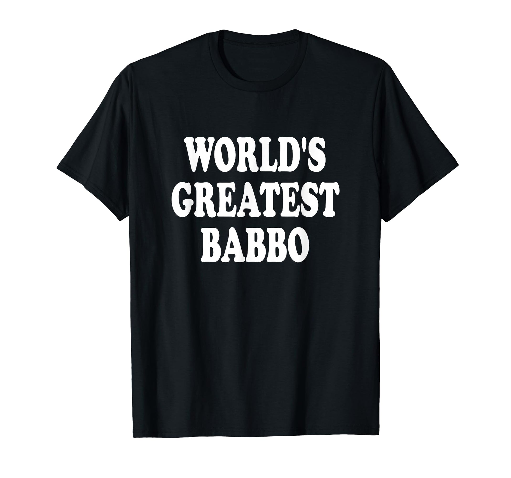 Babbo Italian Father Italian Dad T-Shirt - Minimalist Print for Adults - T-Shirt, Sweatshirt, Hoodie