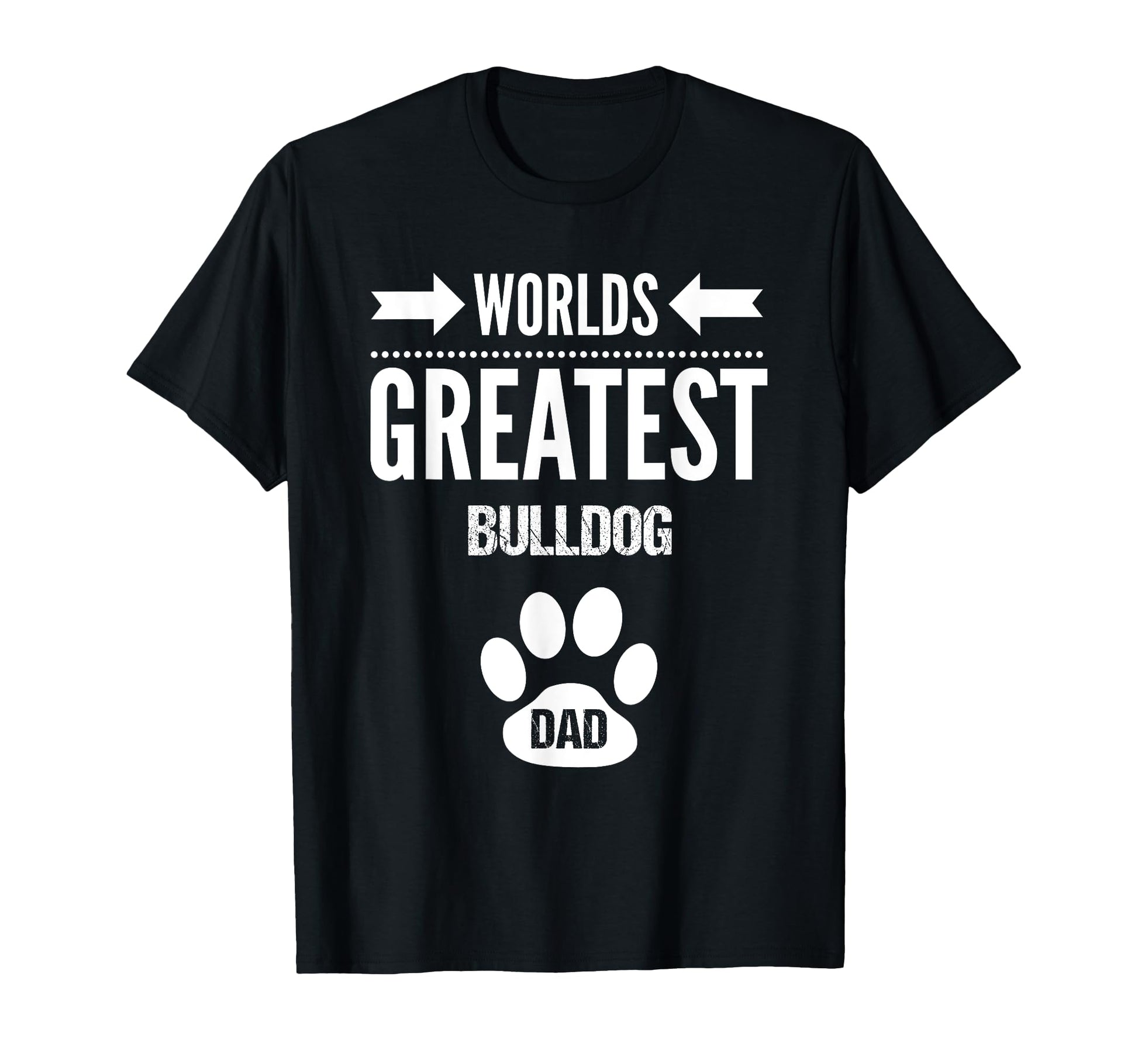 Worlds Greatest Bulldog Dog Dad Paw T-Shirt - Trendy Graphic for Adults - T-Shirt, Sweatshirt, Hoodie