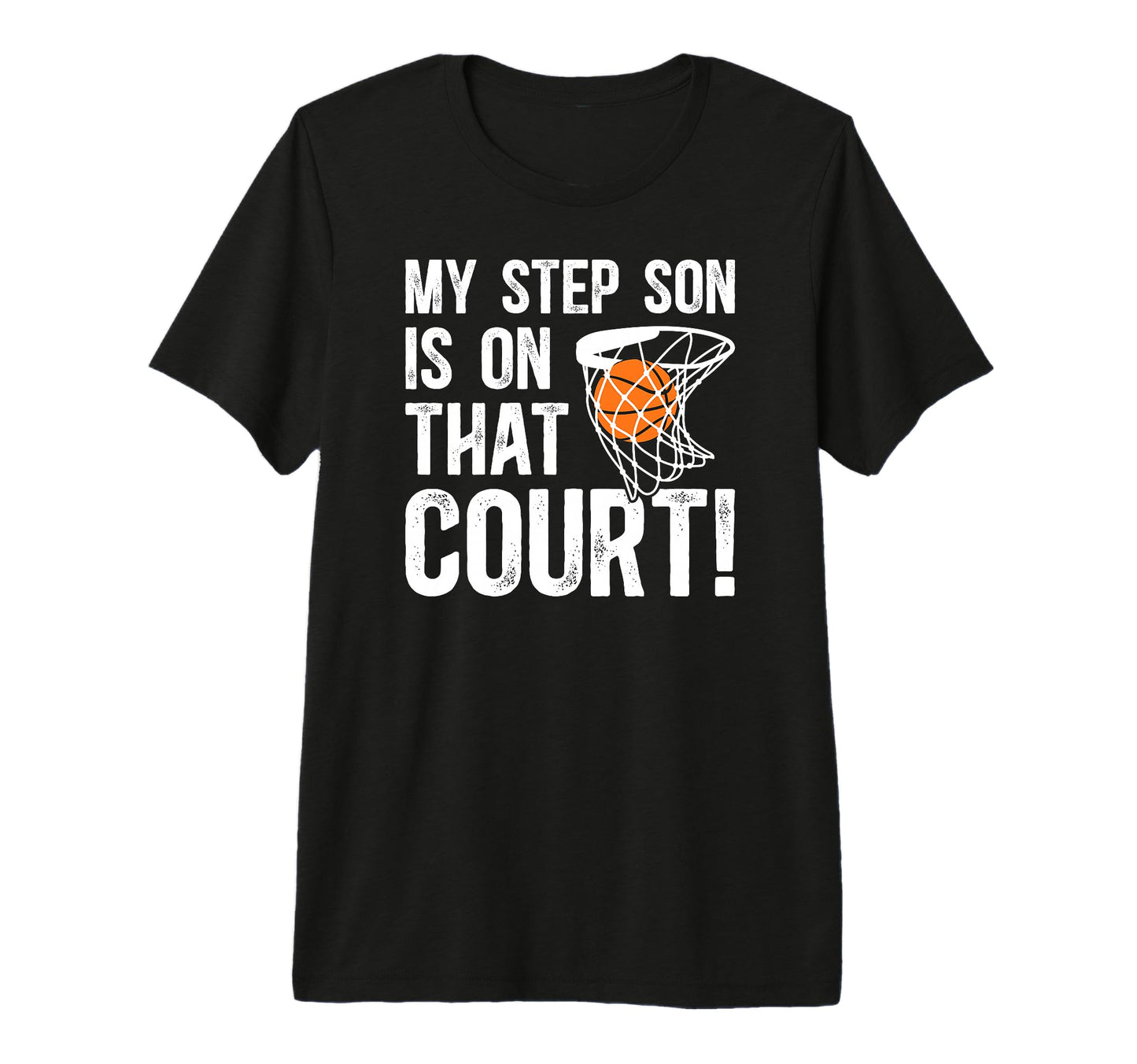 Mens That Court Basketball Step Dad T-Shirt - Graphic Print Unisex - T-Shirt, Sweatshirt, Hoodie