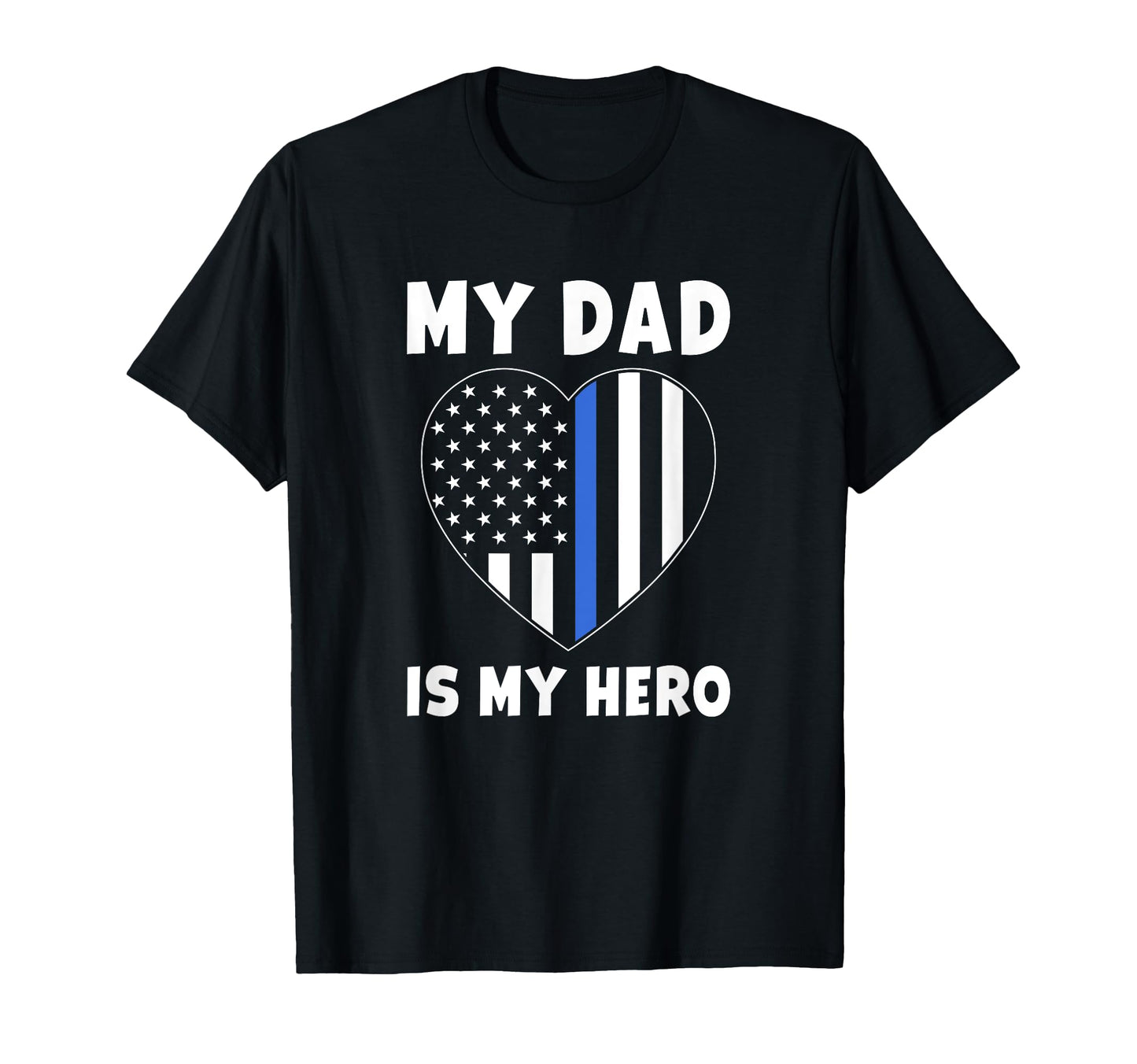My Dad Is My Hero Police Officer Dad T-Shirt - Minimalist Print for Adults - T-Shirt, Sweatshirt, Hoodie