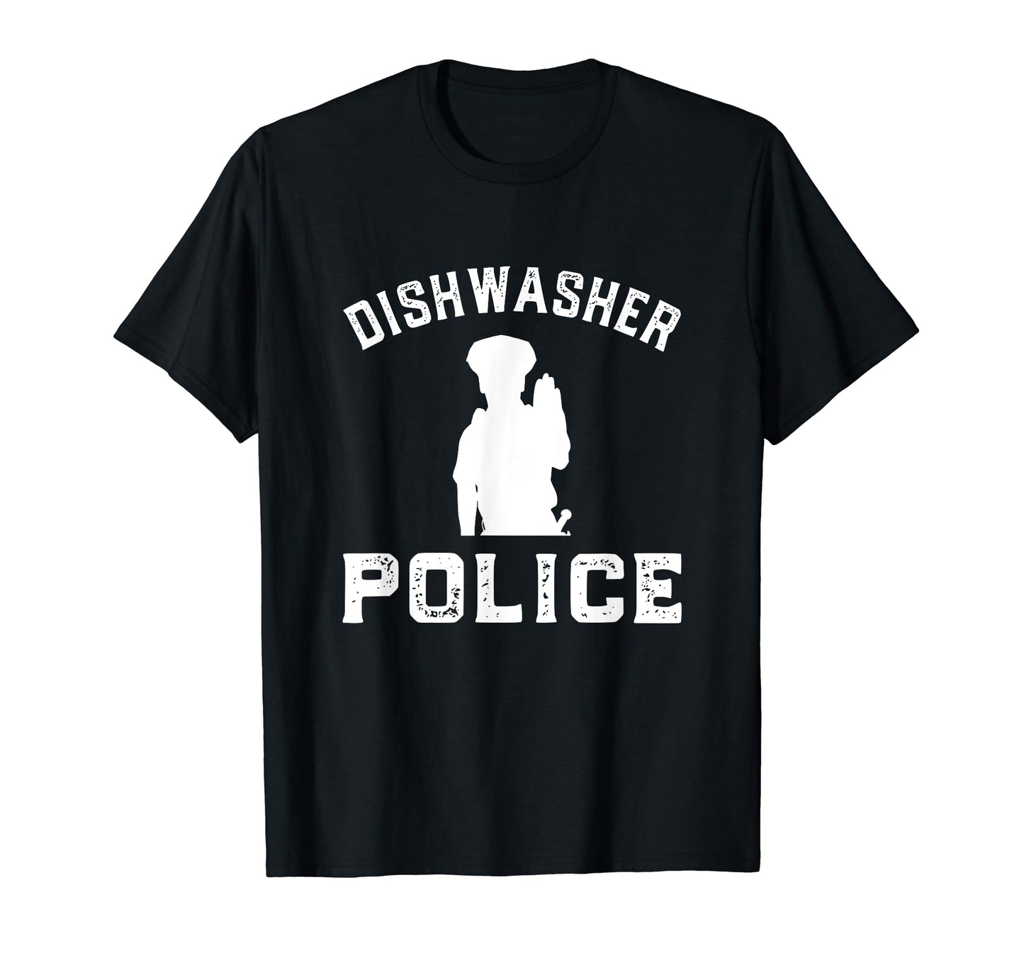 Dishwasher Police Funny Dad Fathers Day T-Shirt - Unique Graphic for Adults - T-Shirt, Sweatshirt, Hoodie